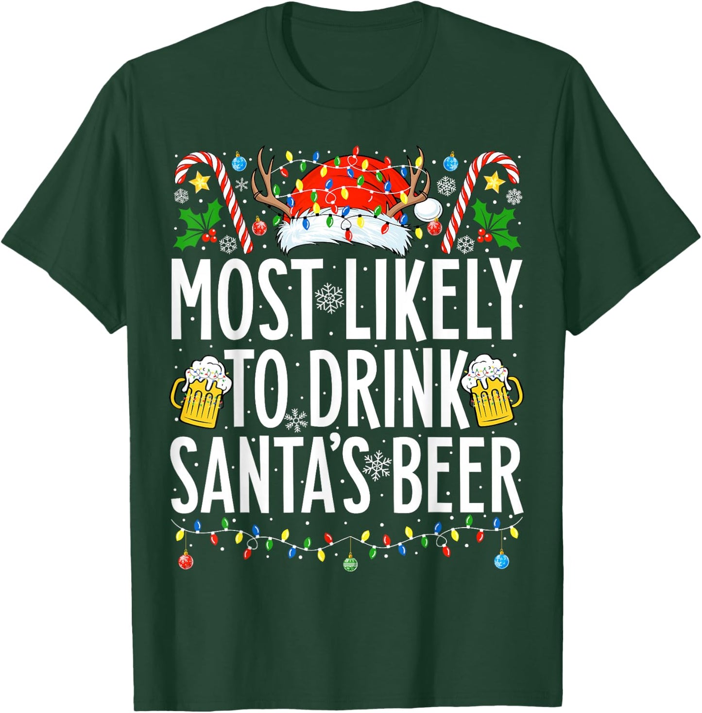 Most Likely To Drink Santa's Beer Xmas Family Christmas T-Shirt - T-Shirt | Forest