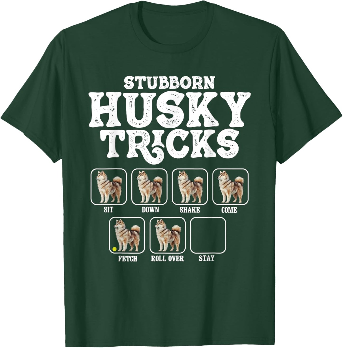 Stubborn Husky Tricks - Siberian Dog Lover Pet Trainer T-Shirt - T-Shirt | Forest
