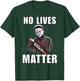 Halloween No Lives Matter Spooky Decor For Scary Halloween T-Shirt - T-Shirt | Forest