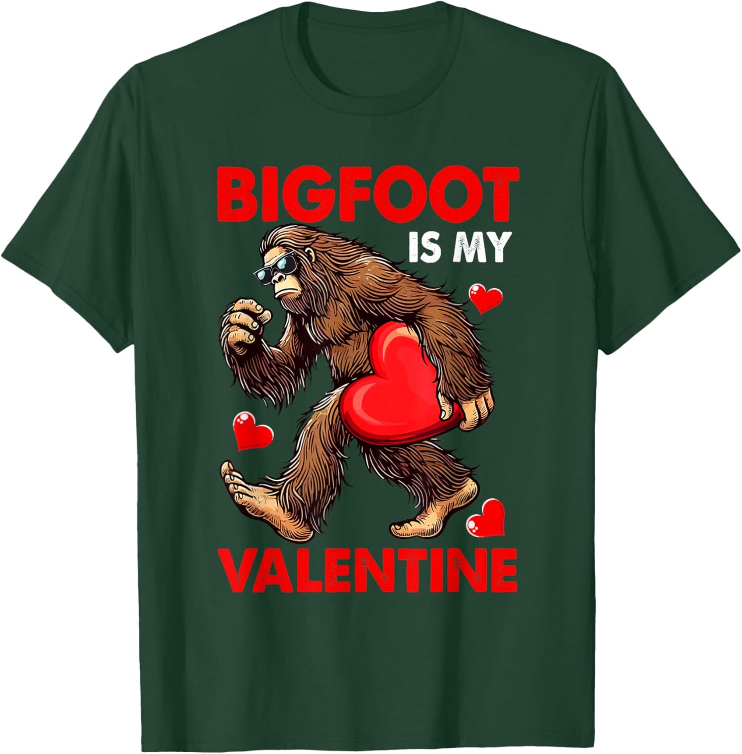 Bigfoot Is My Valentine Cute Hearts Funny Single Valentine T-Shirt - T-Shirt | Forest