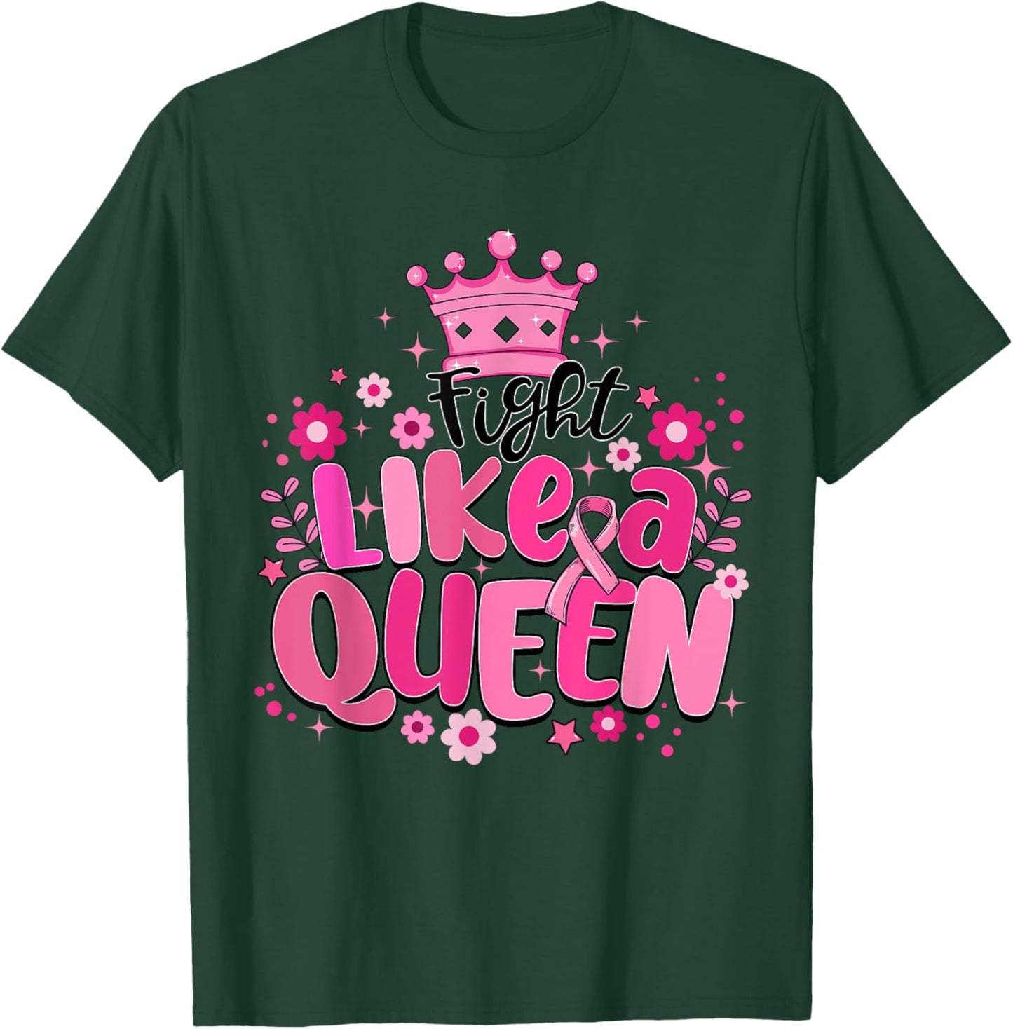 Fight Like A Queen Breast Cancer Awareness Month T-Shirt - T-Shirt | Forest