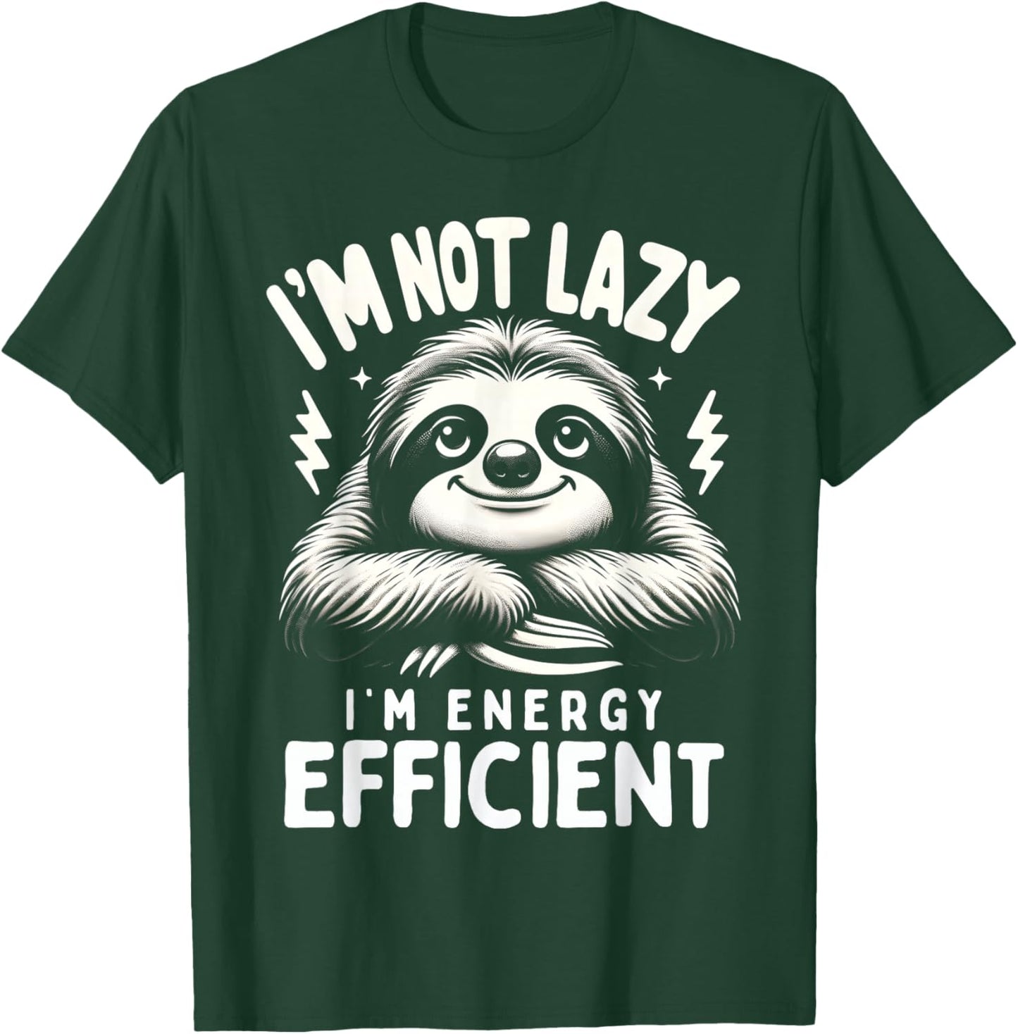 Funny Sloth Stuff I'm Not Lazy Energy Efficient Nap Lovers T-Shirt - T-Shirt | Forest