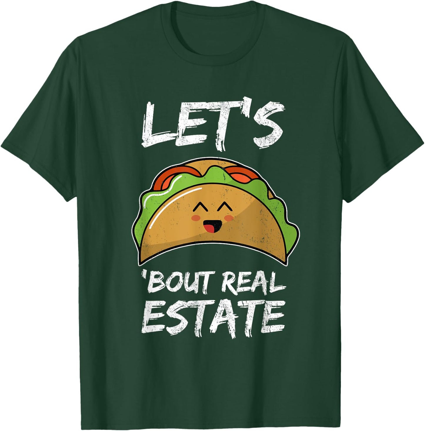 Lets Taco About Real Estate I Mexican Realtor Gift T-Shirt - T-Shirt | Forest