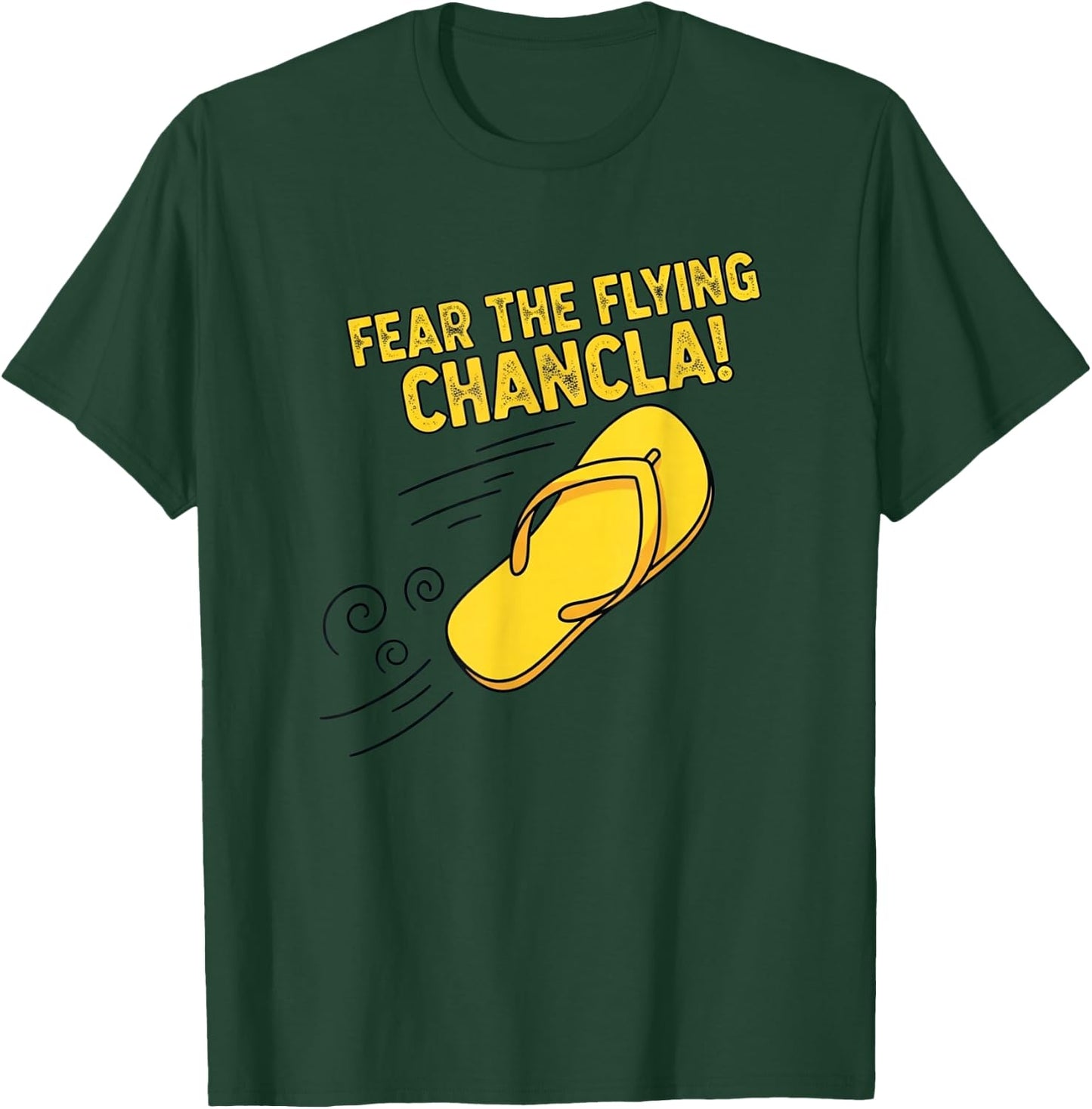 Fear The Flying Chancla Latino Mom's Funny Power T-Shirt - T-Shirt | Forest
