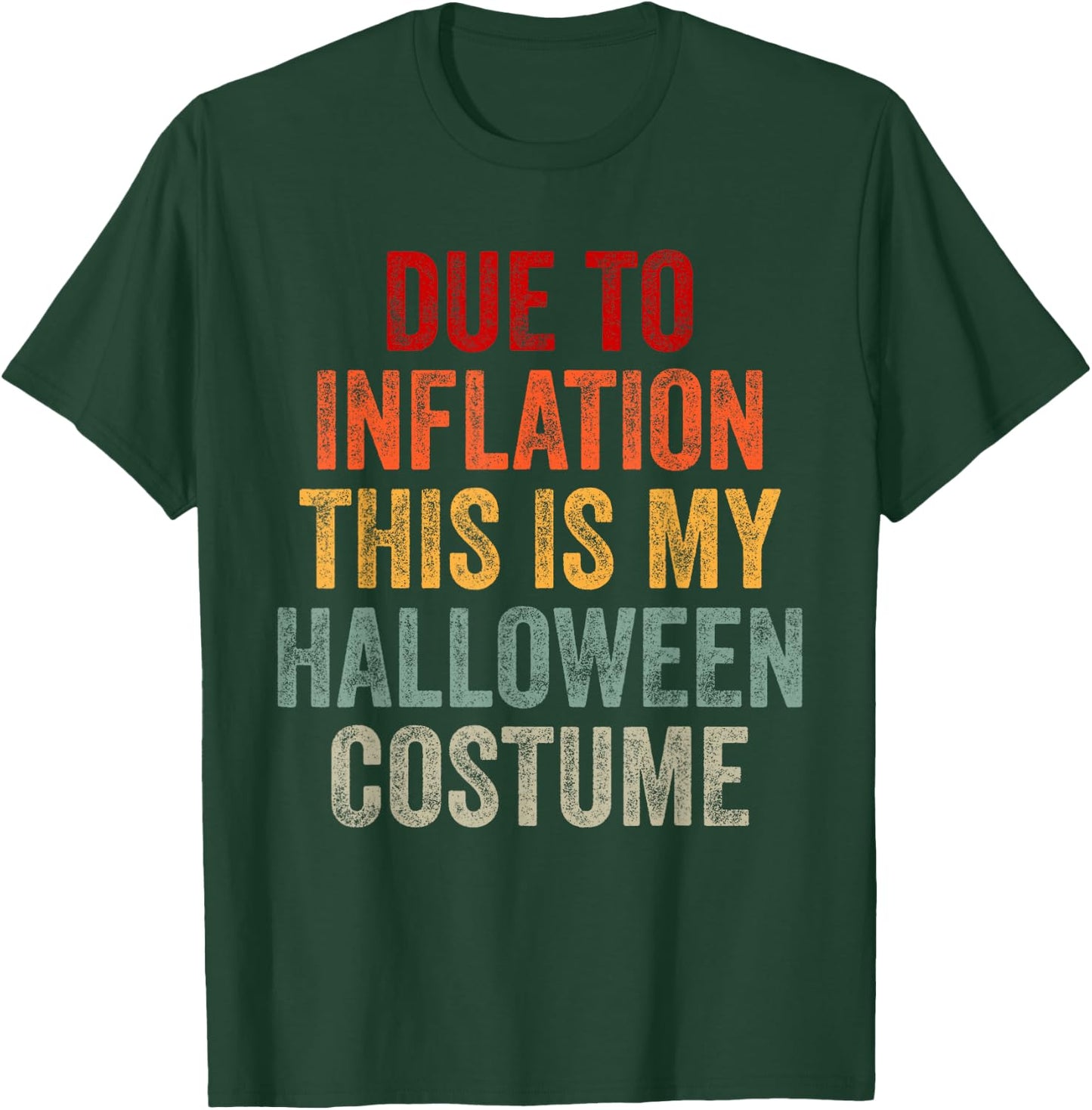Due To Inflation This Is My Halloween Costume T-Shirt - T-Shirt | Forest