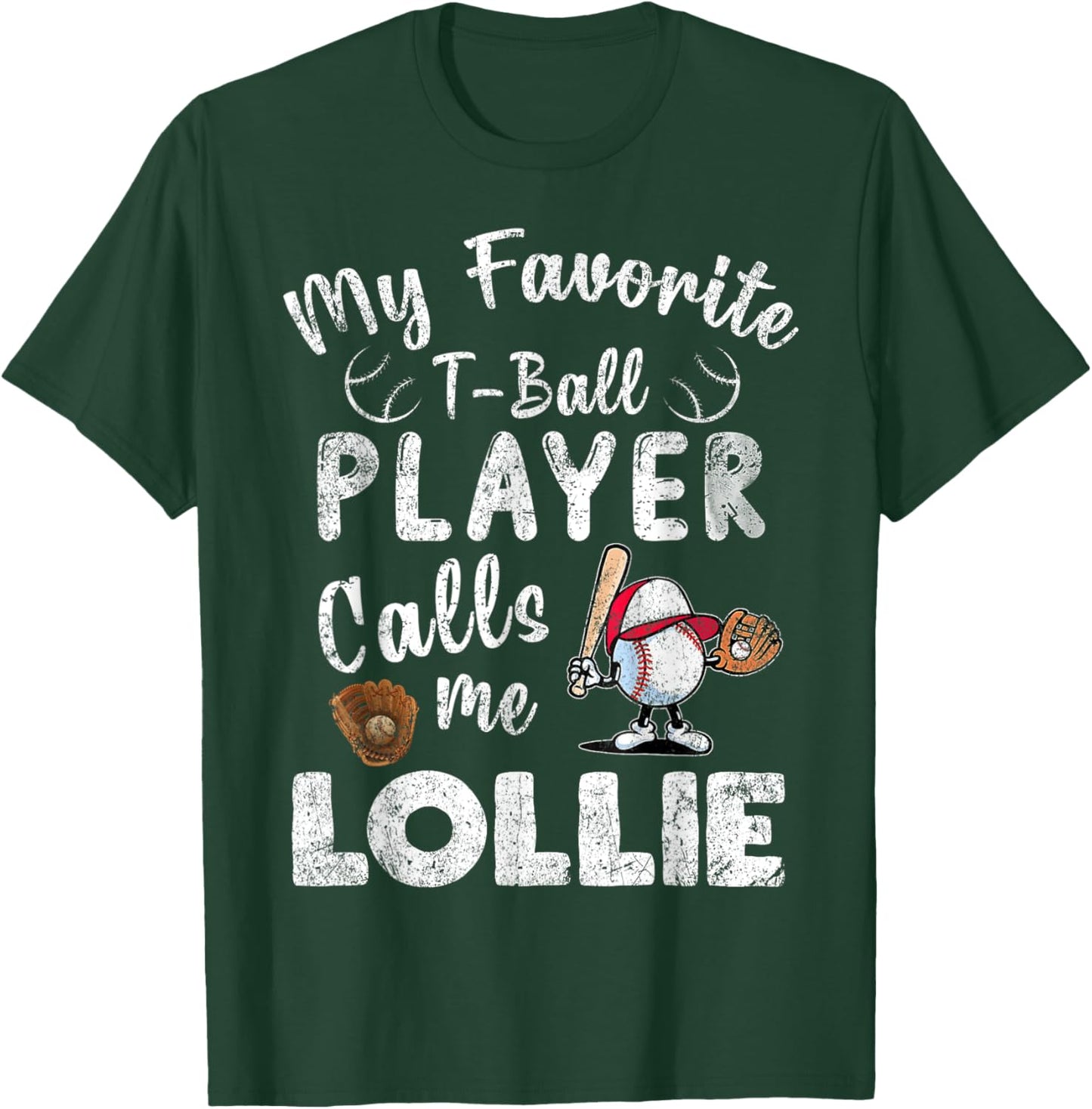 My Favorite T-Ball Player Calls Me Lollie T-Shirt - T-Shirt | Forest