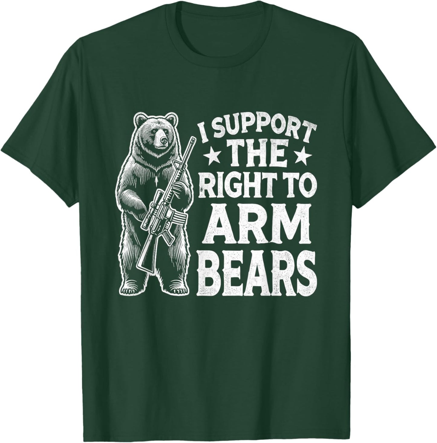 I SUPPORT THE RIGHT TO KEEP AND ARM BEAR Funny design T-Shirt - T-Shirt | Forest