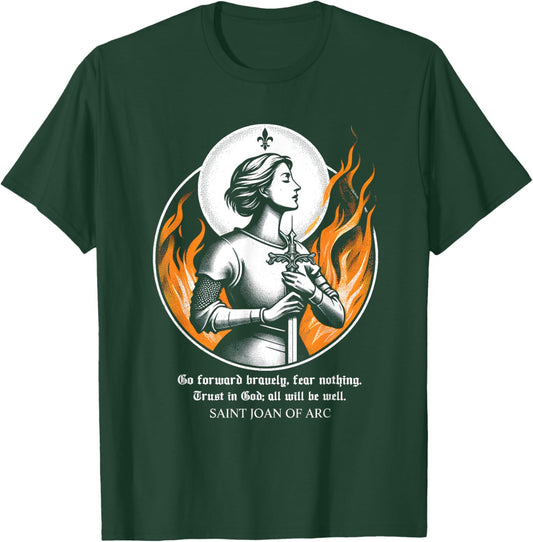 St Joan of Arc Do not fear Go forward bravely Trust in God T-Shirt - T-Shirt | Forest