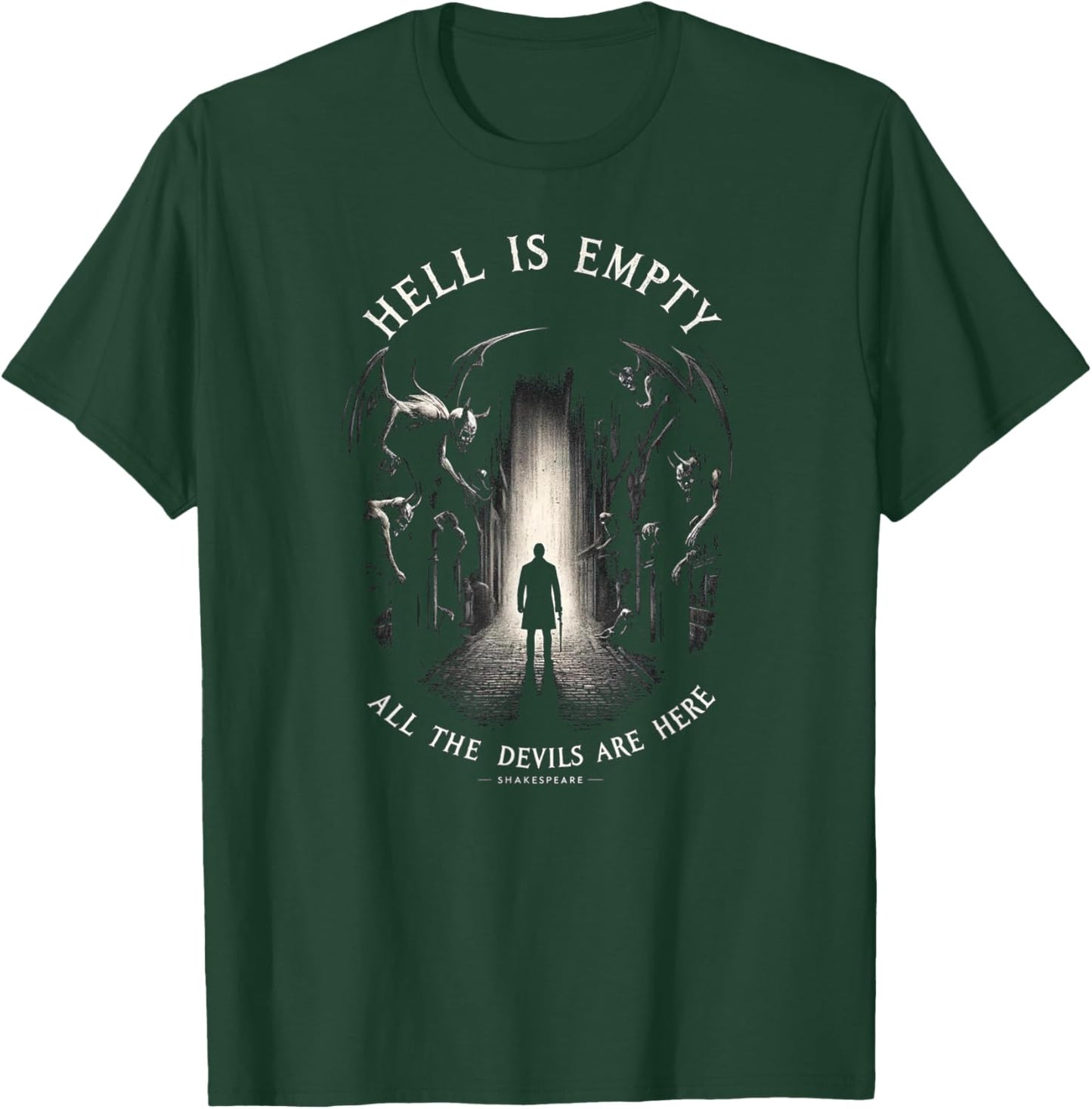 Hell is Empty, All The Demons are Here - Shakespeare Quote T-Shirt - T-Shirt | Forest