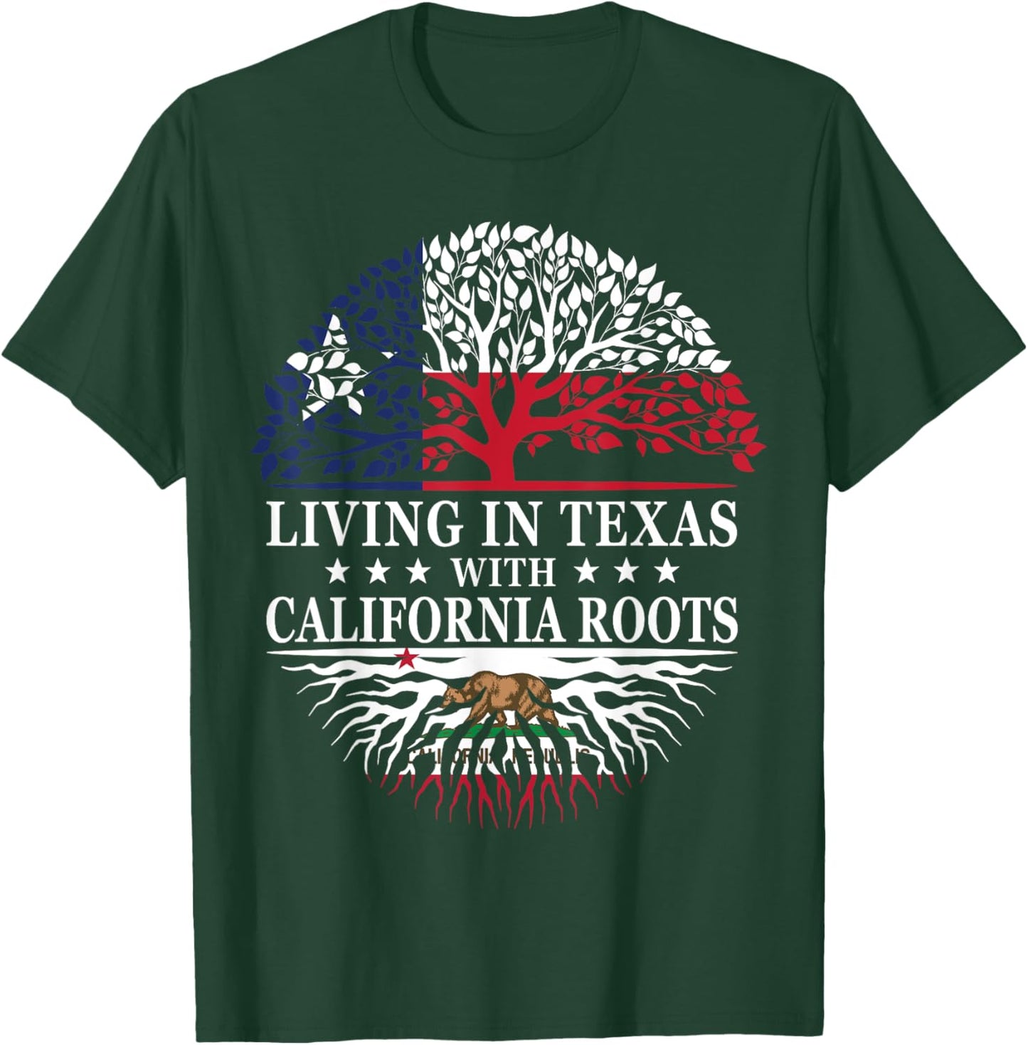 Living in Texas With California Roots T-Shirt - T-Shirt | Forest