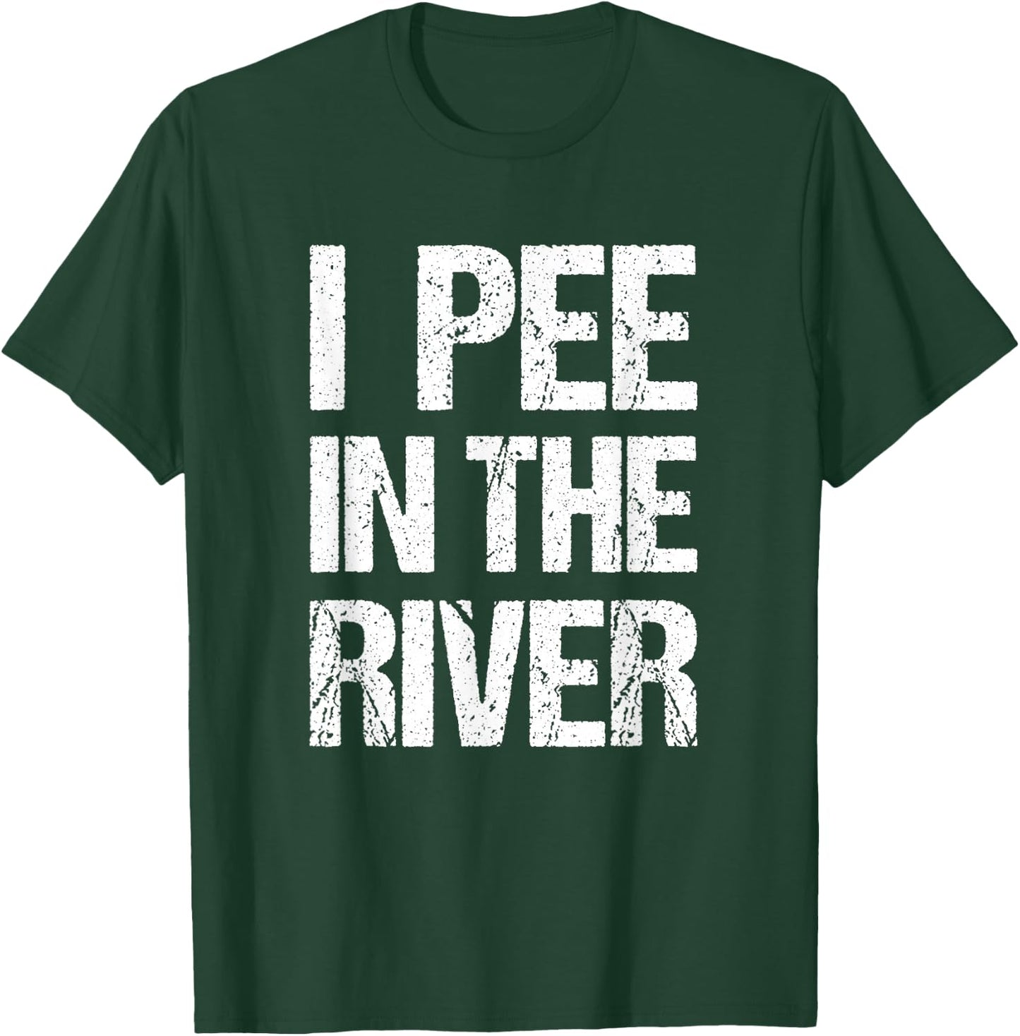 I Pee In The River Funny Summer Tubing Floating T-Shirt - T-Shirt | Forest