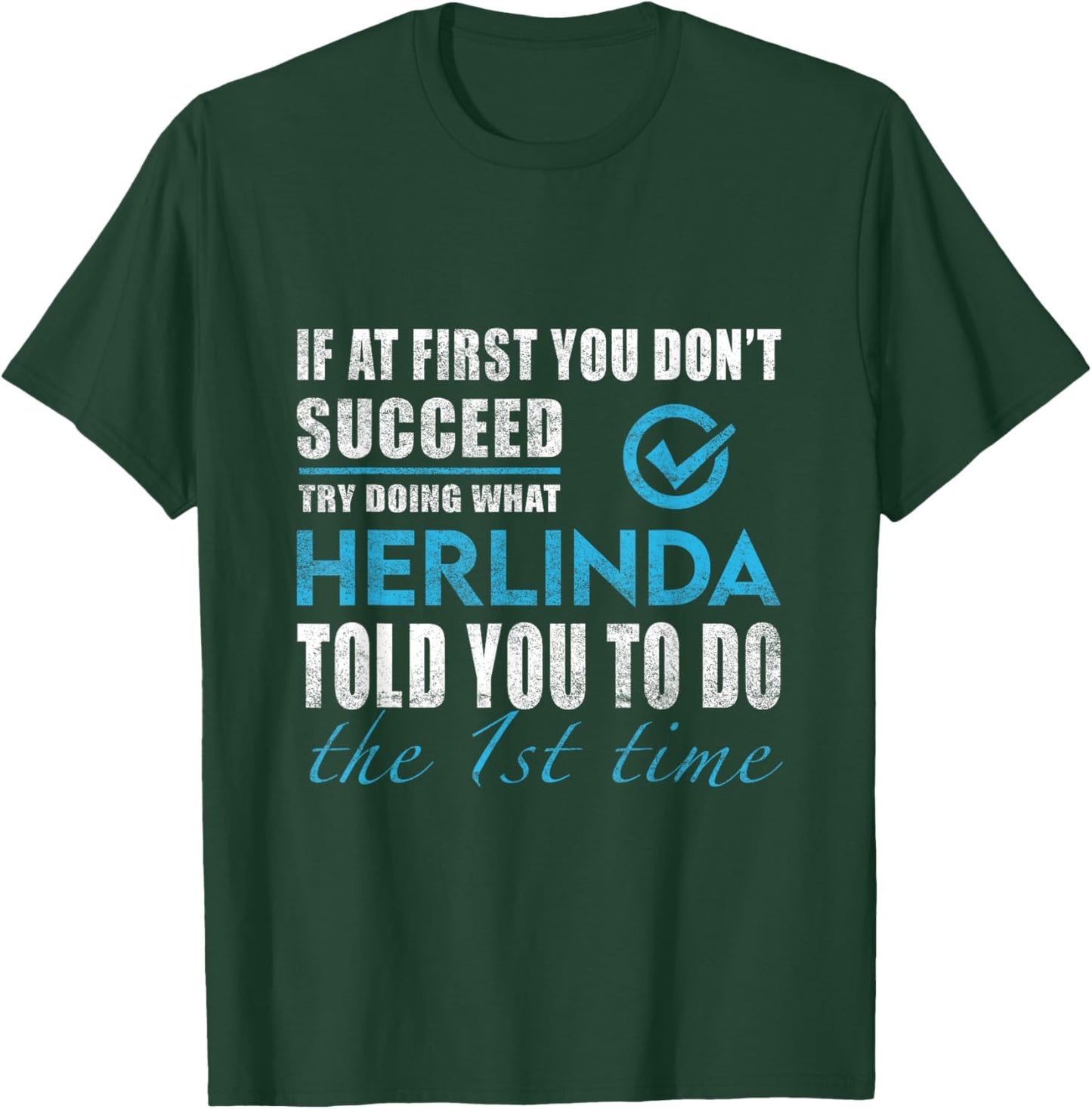 Herlinda Name - Try What Herlinda Told You To Do T-Shirt - T-Shirt | Forest