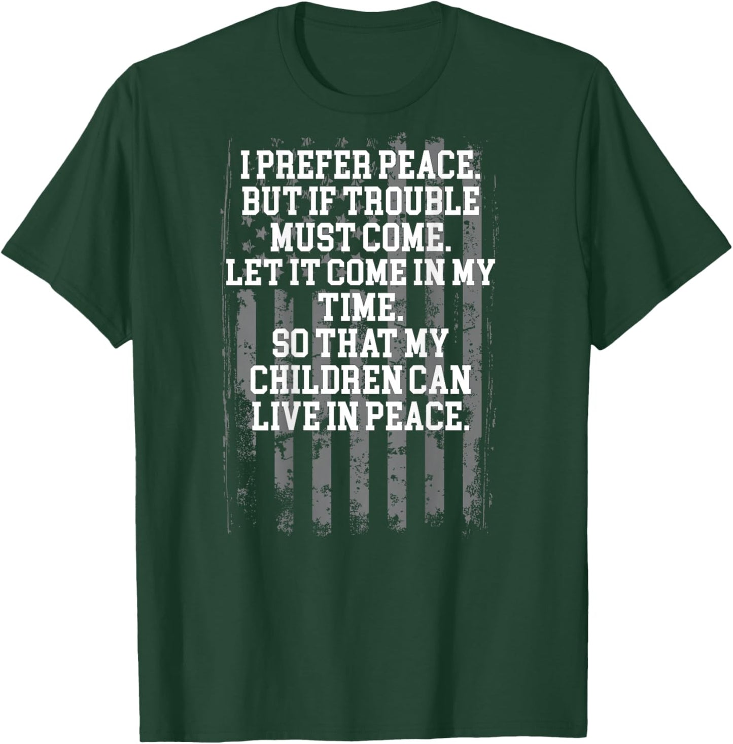 I Prefer Peace But If Trouble Must Come Let It Come (back) T-Shirt - T-Shirt | Forest