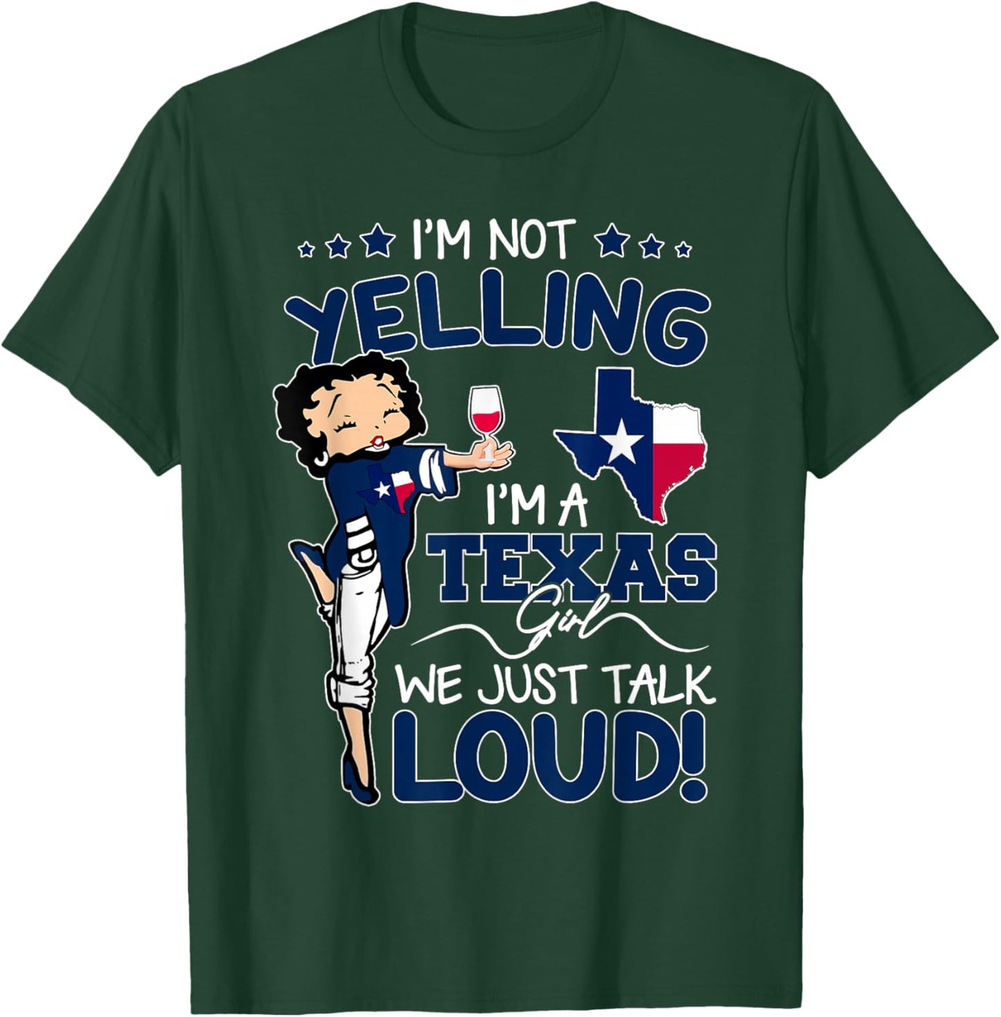 Funny I'm Not Yelling I'm An Texas Girl We Just Talk Loud T-Shirt - T-Shirt | Forest