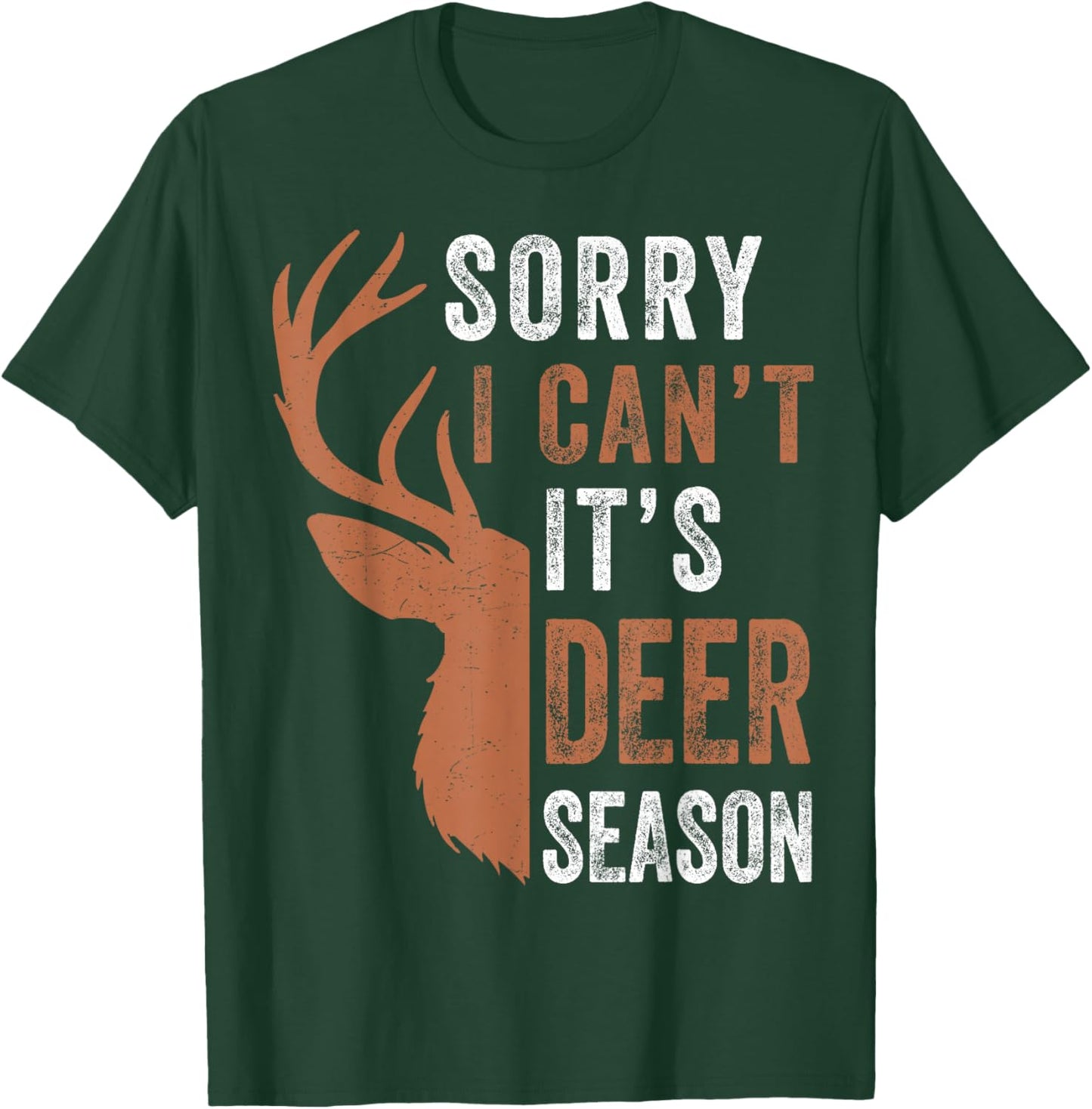 Hunting Gift Sorry I Cant Its Deer Season Funny Hunter Dad T-Shirt - T-Shirt | Forest