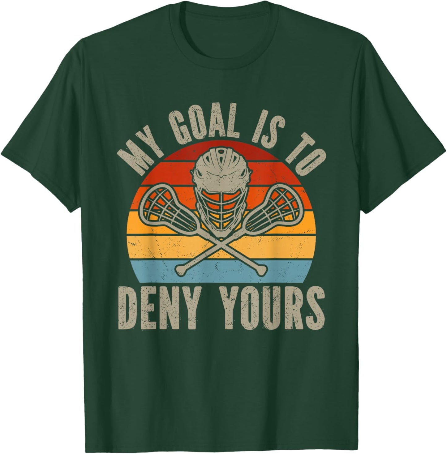 My Goal Is To Deny Yours Lacrosse Goalie Lacrosse Gloves T-Shirt - T-Shirt | Forest