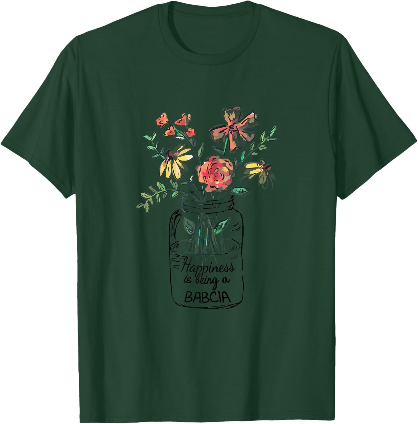 Happiness Is Being Babcia Life - Flower Art-Grandma T-Shirt - T-Shirt | Forest
