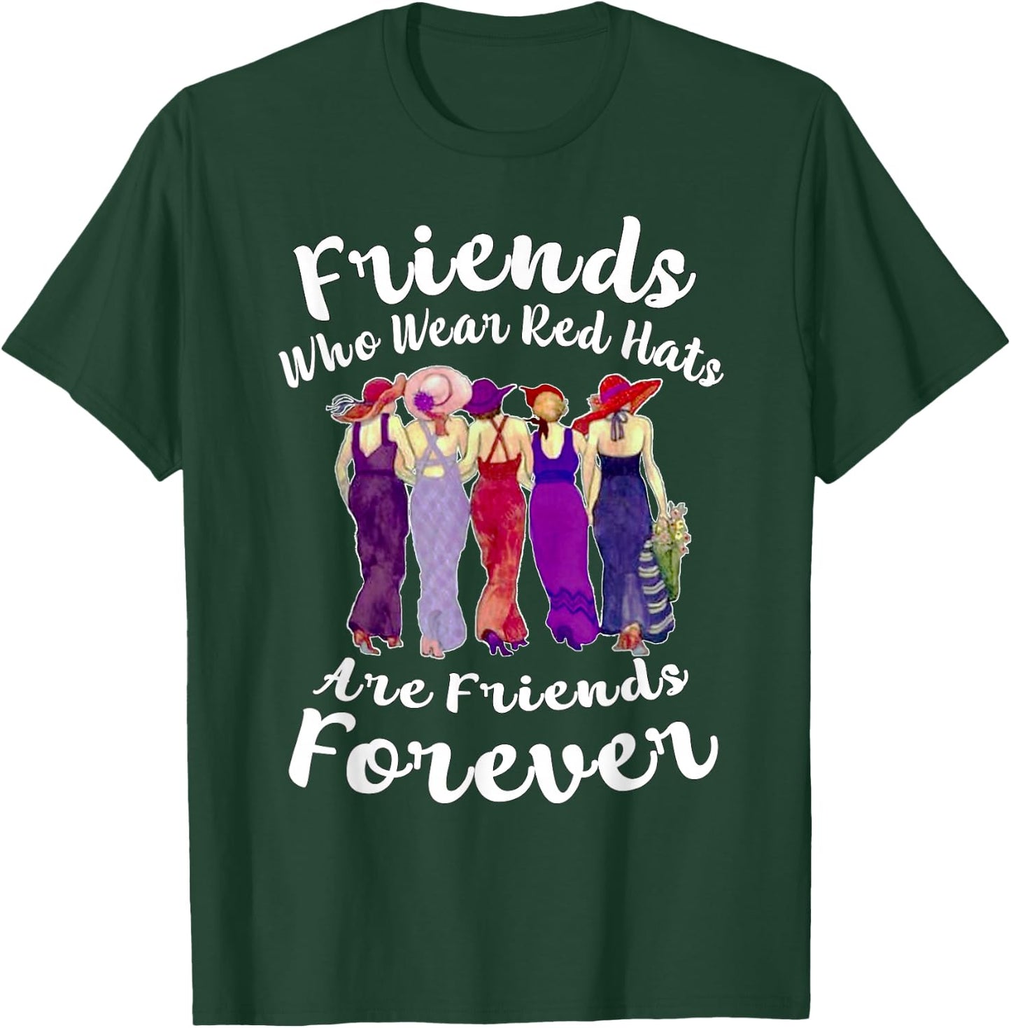 Friends Who Wear Red Hats are Friends Forever Gift T-Shirt - T-Shirt | Forest