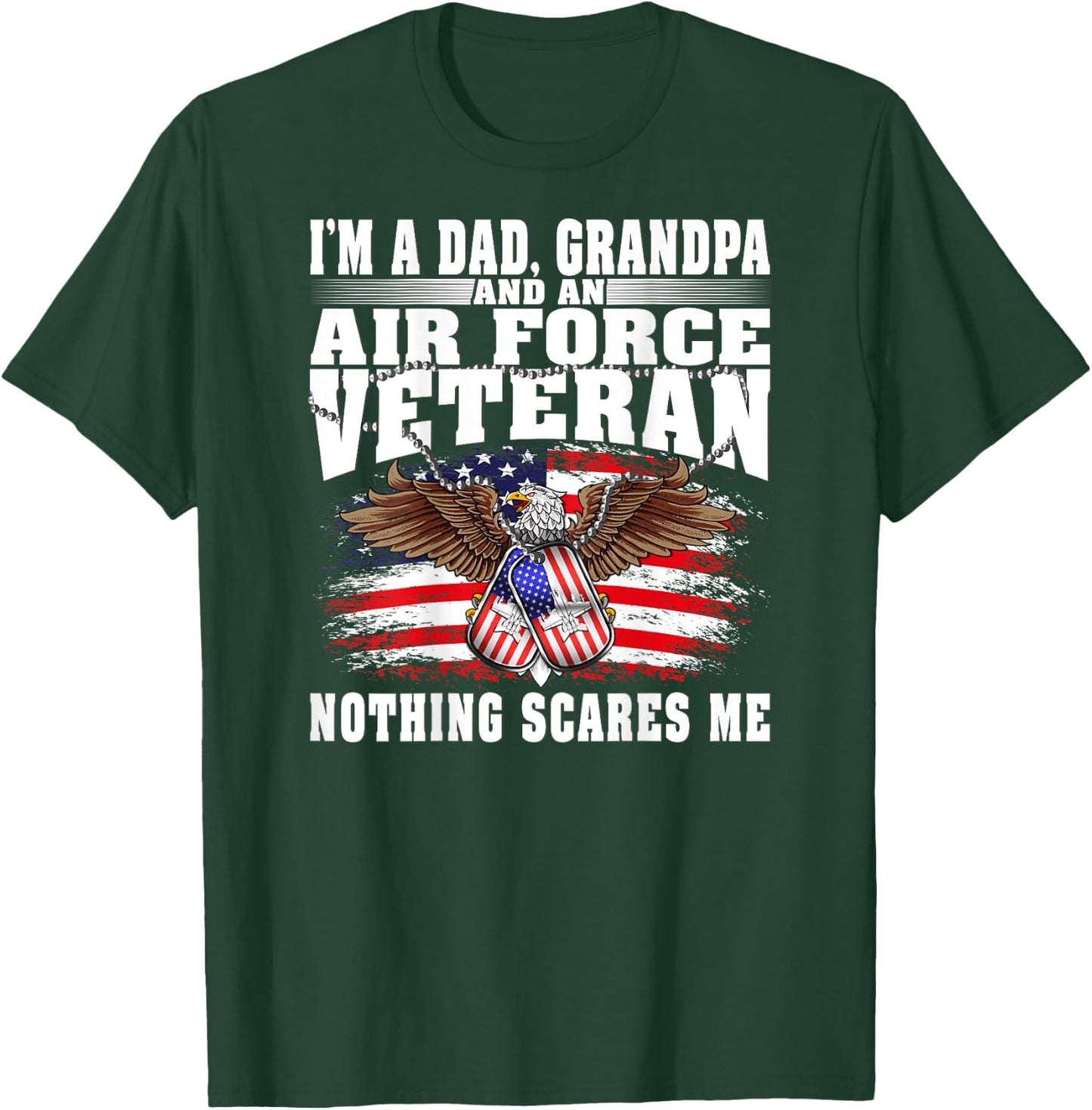I'm A Dad Grandpa And An Air Force Veteran Nothing Scares Me T-Shirt - T-Shirt | Forest