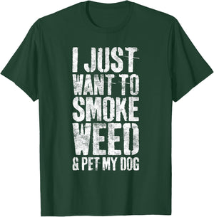 I Just Want To Smoke Weed And Pet My Dog Dog Lover Women T-Shirt - T-Shirt | Forest