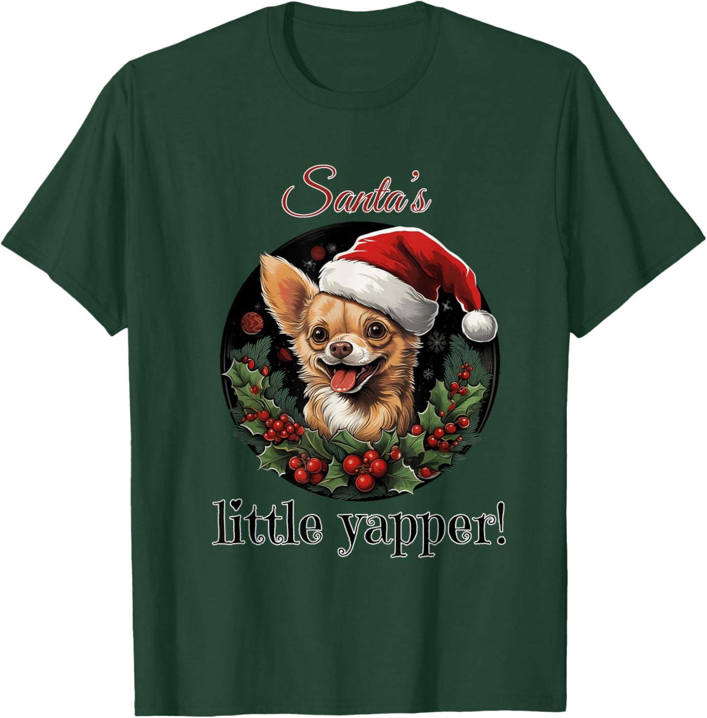 Santa's little yapper cute chihuahua dog for Christmas T-Shirt - T-Shirt | Forest