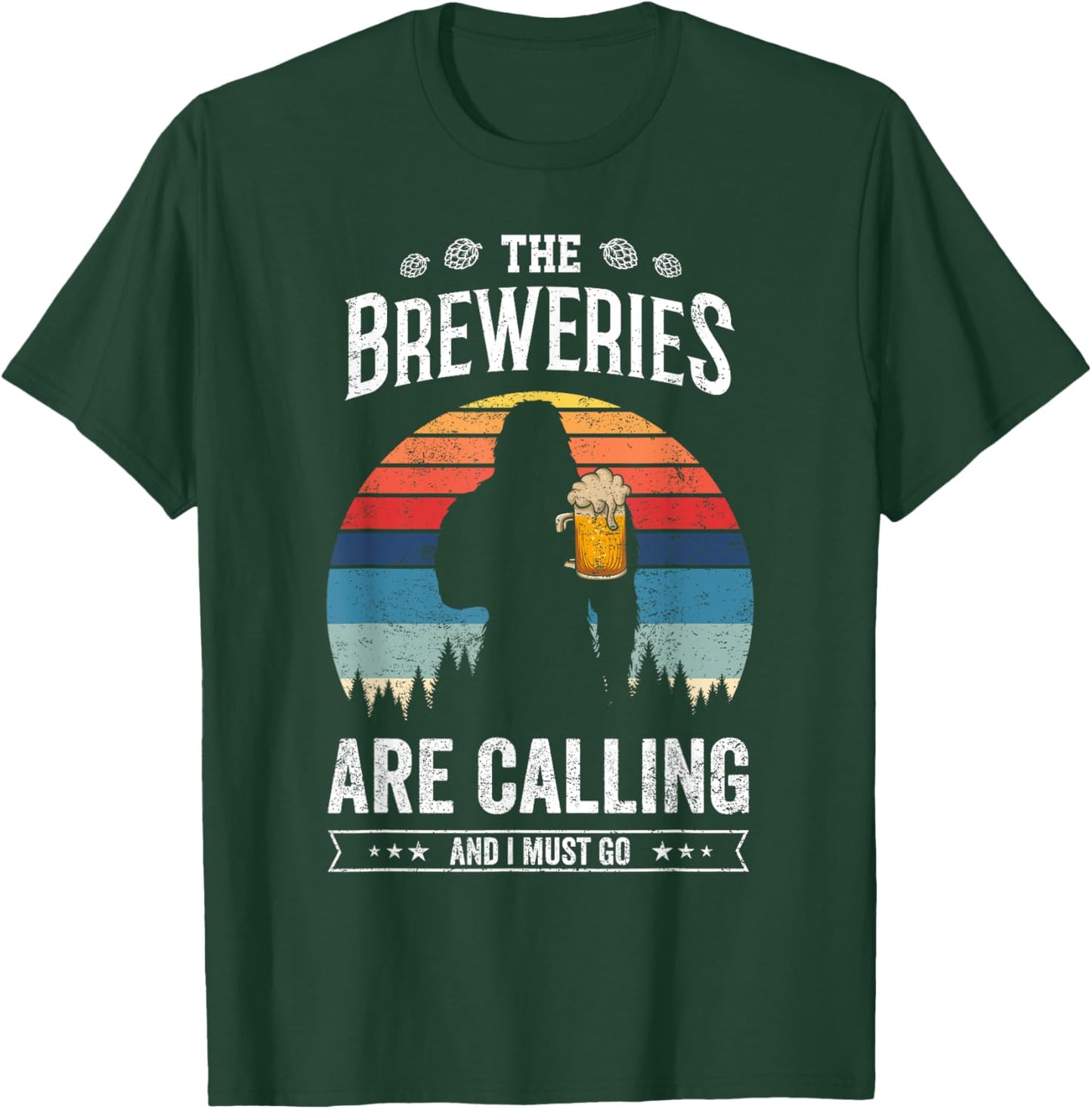 The Breweries Are Calling And I Must Go Funny Sasquatch T-Shirt - T-Shirt | Forest