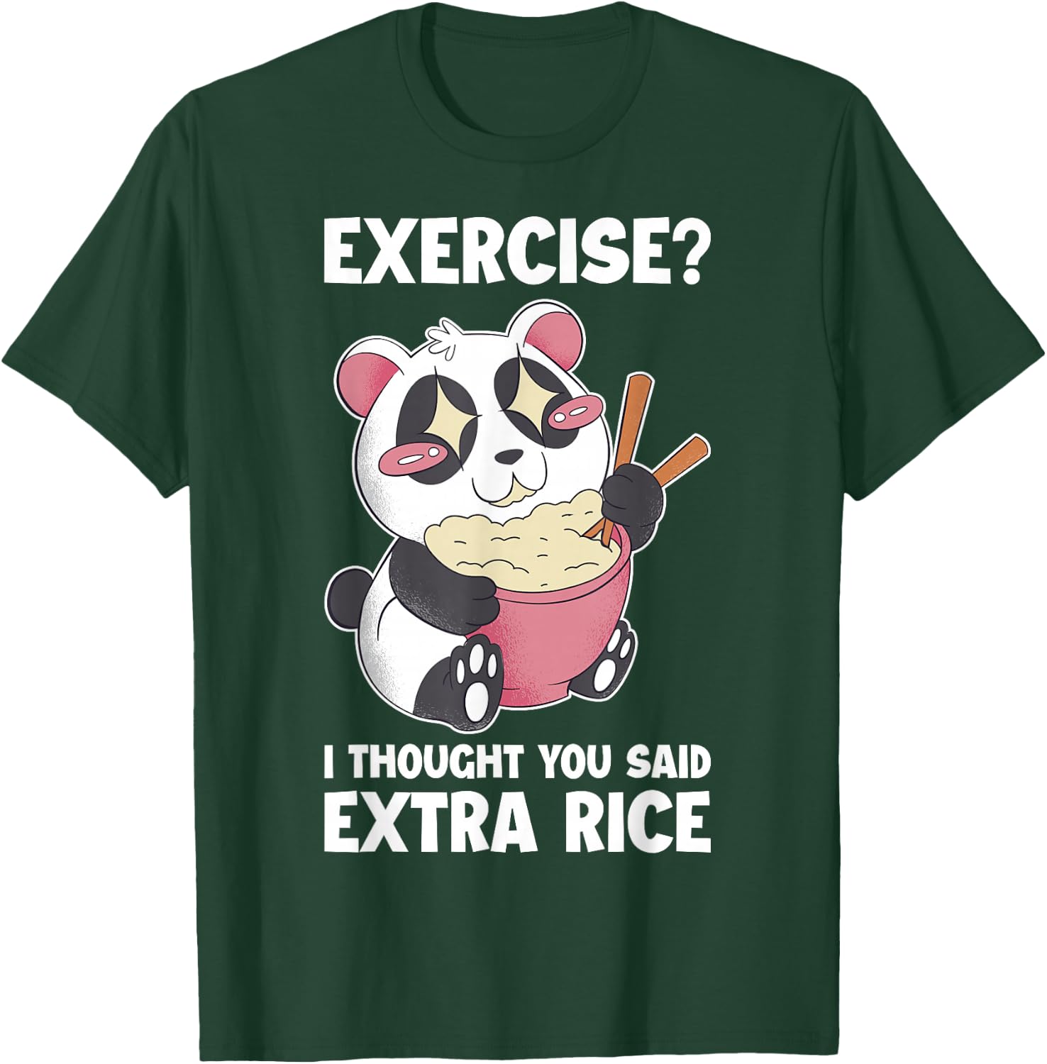 Exercise I Thought You Said Extra Rice Panda T-Shirt - T-Shirt | Forest