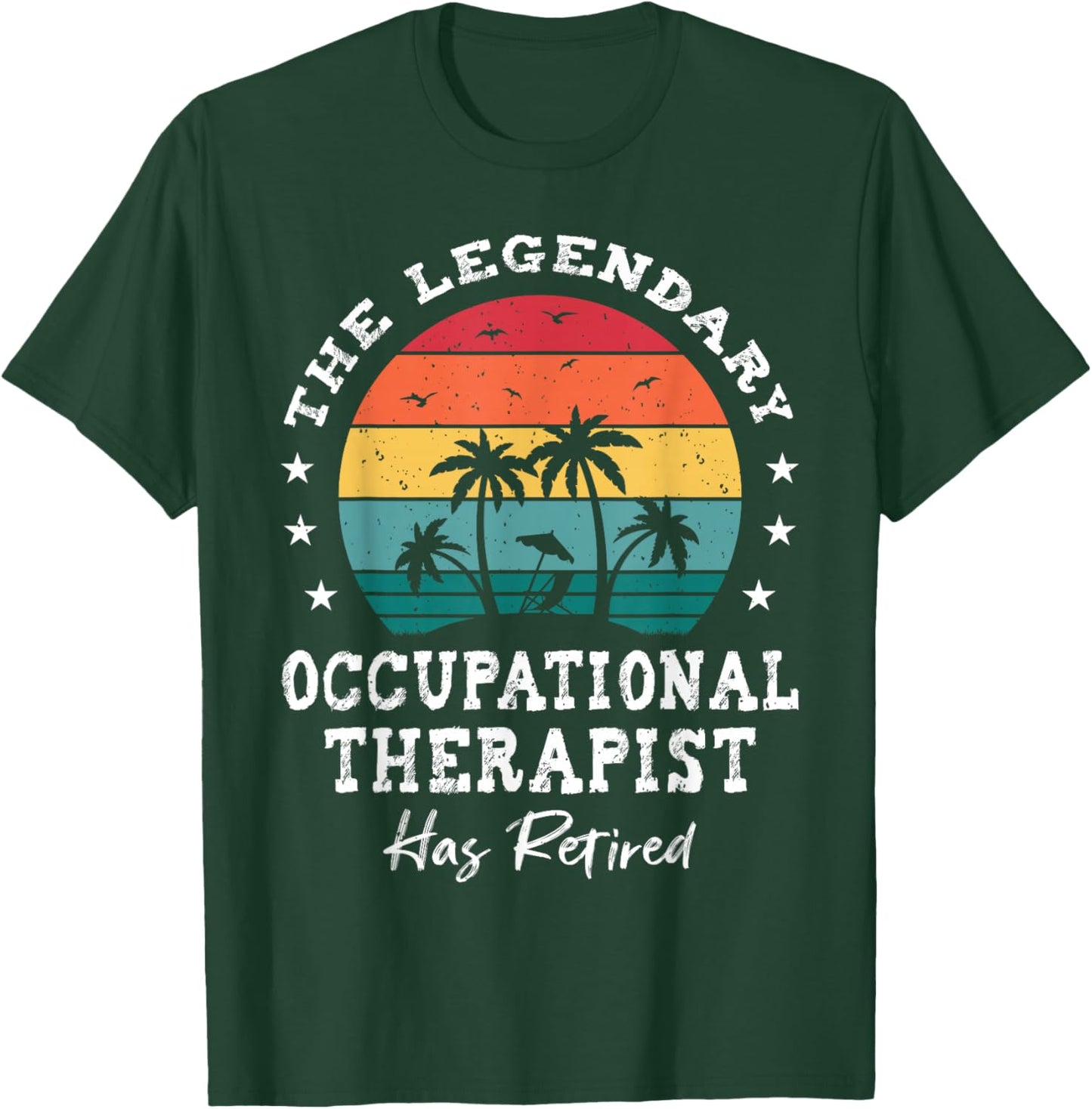 Legendary Retired Occupational Therapist T-Shirt - T-Shirt | Forest