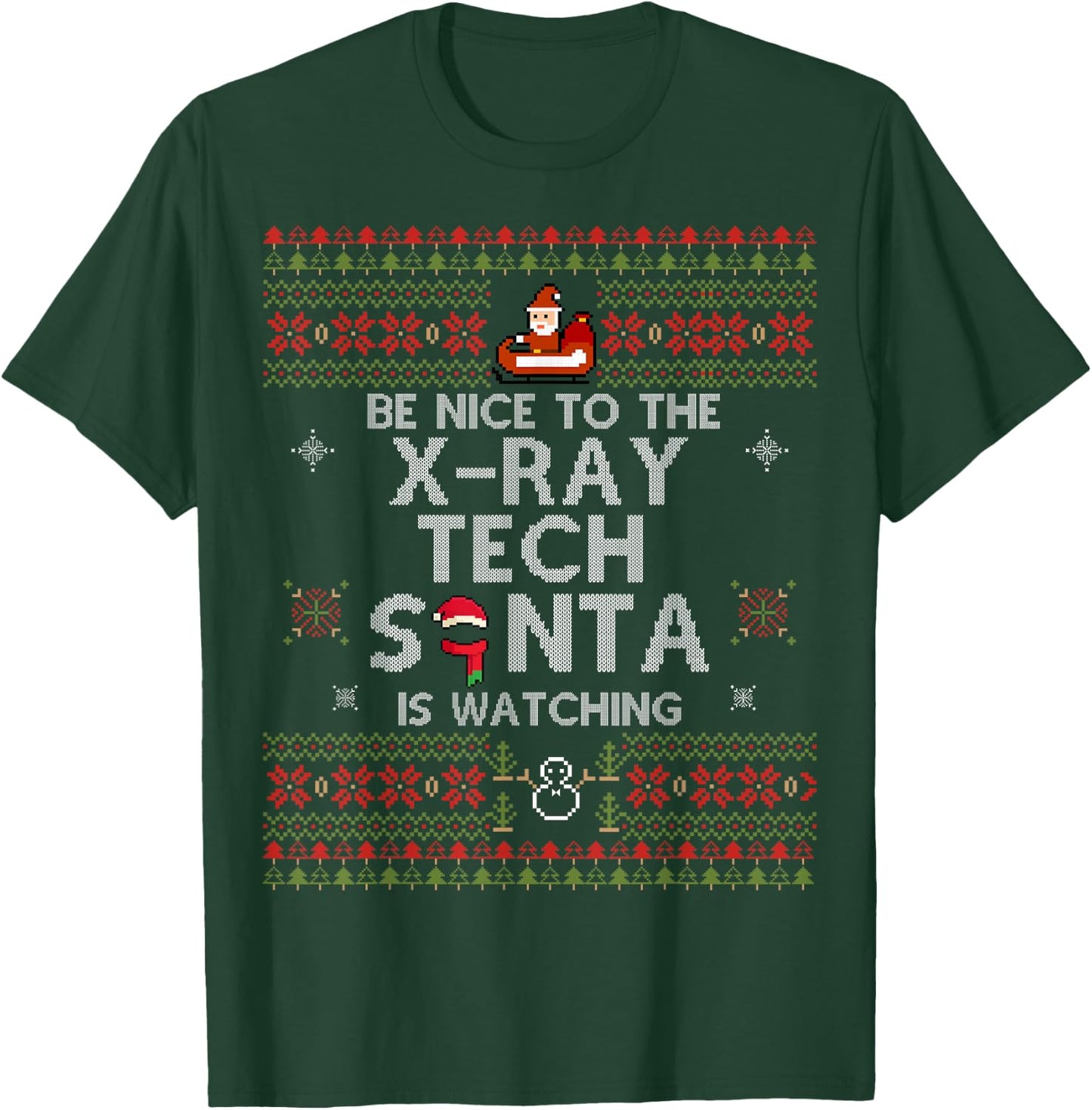 Christmas Be Nice To The X-Ray Tech Xmas Gift Xray Tech T-Shirt - T-Shirt | Forest