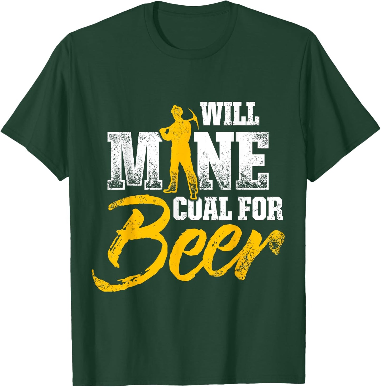 Coal Miner For Beer Funny Mining Mine Worker Gifts T-Shirt - T-Shirt | Forest