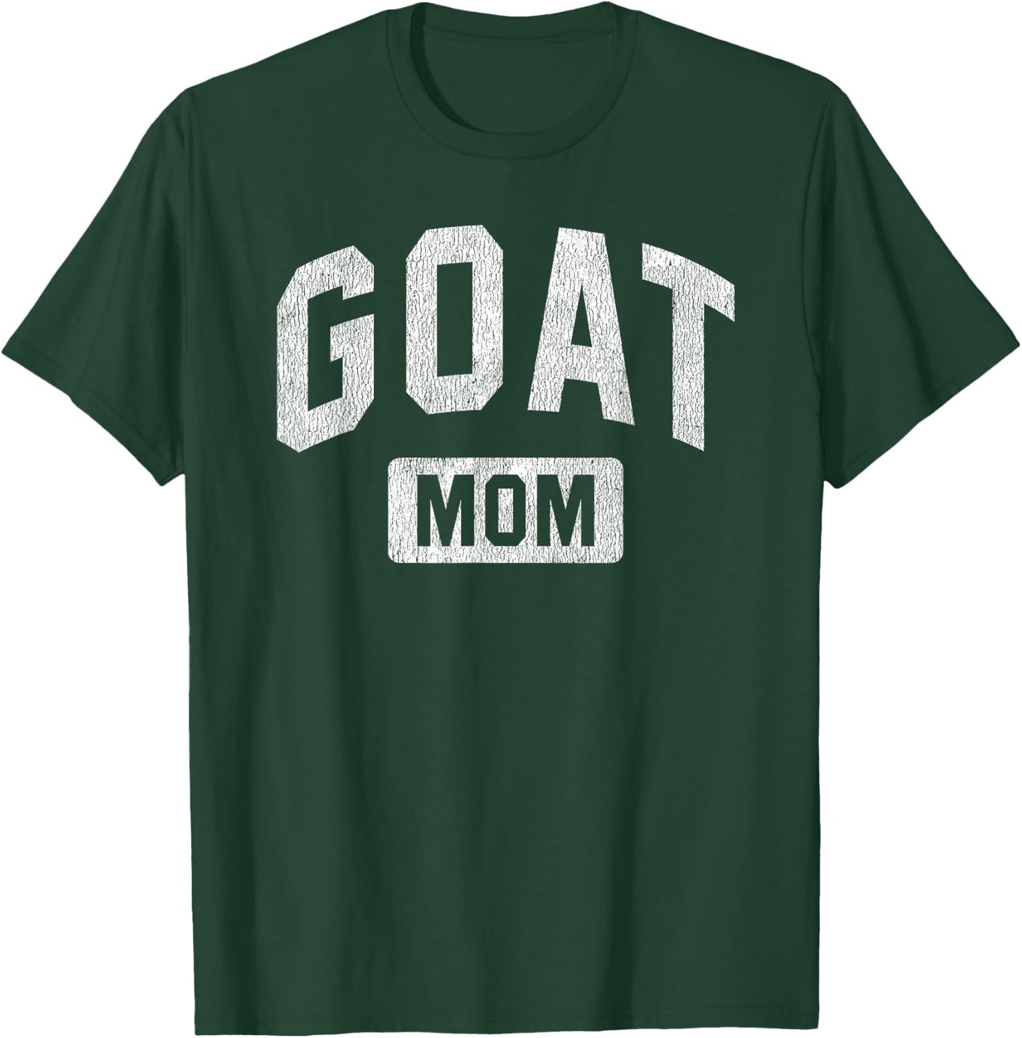 Goat Mom G.O.A.T. Gym Workout Mother's Day Gift T-Shirt - T-Shirt | Forest