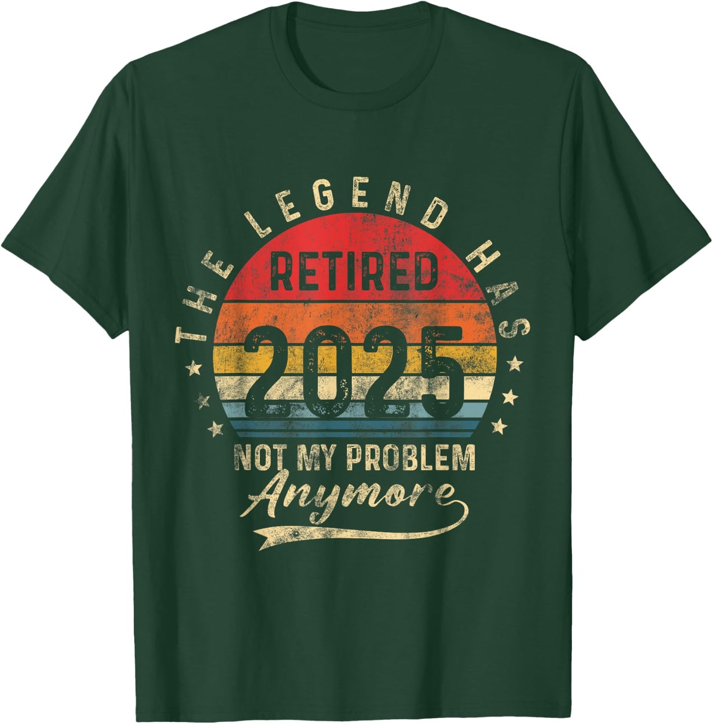 Retired 2025 Not My Problem Anymore Retro Vintage Sunset T-Shirt - T-Shirt | Forest
