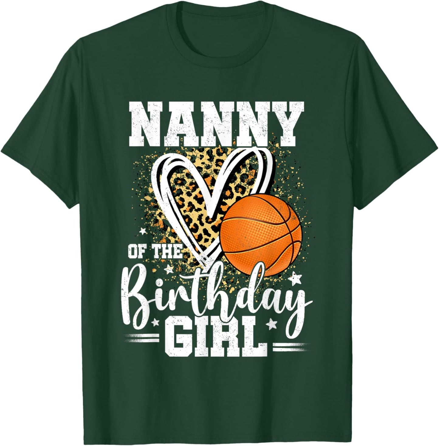 Nanny of The Birthday Girl Basketball Leopard Heart T-Shirt - T-Shirt | Forest