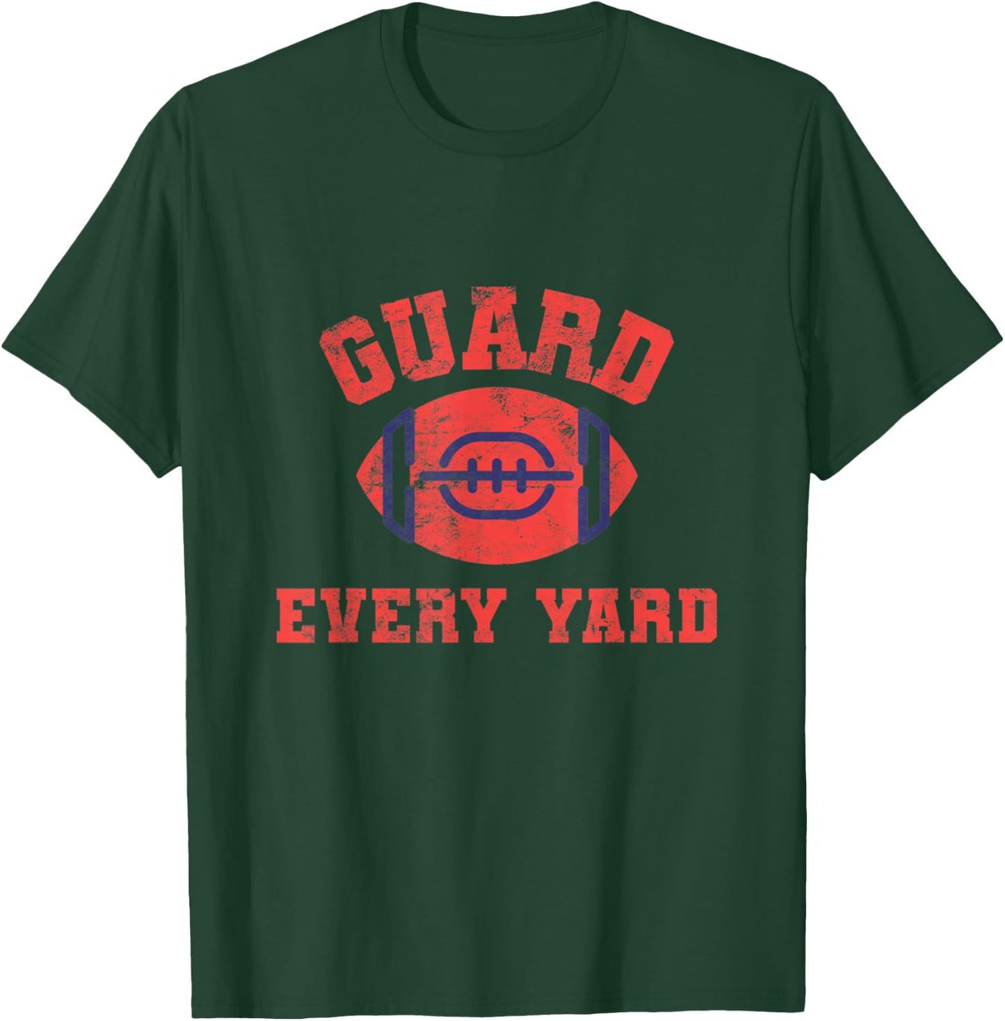 Guard Every Yard Football Player Game Defense Sack Sport T-Shirt - T-Shirt | Forest