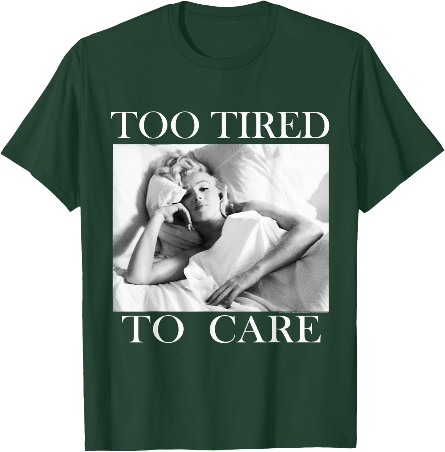 Marilyn Monroe Too Tired T-Shirt - T-Shirt | Forest