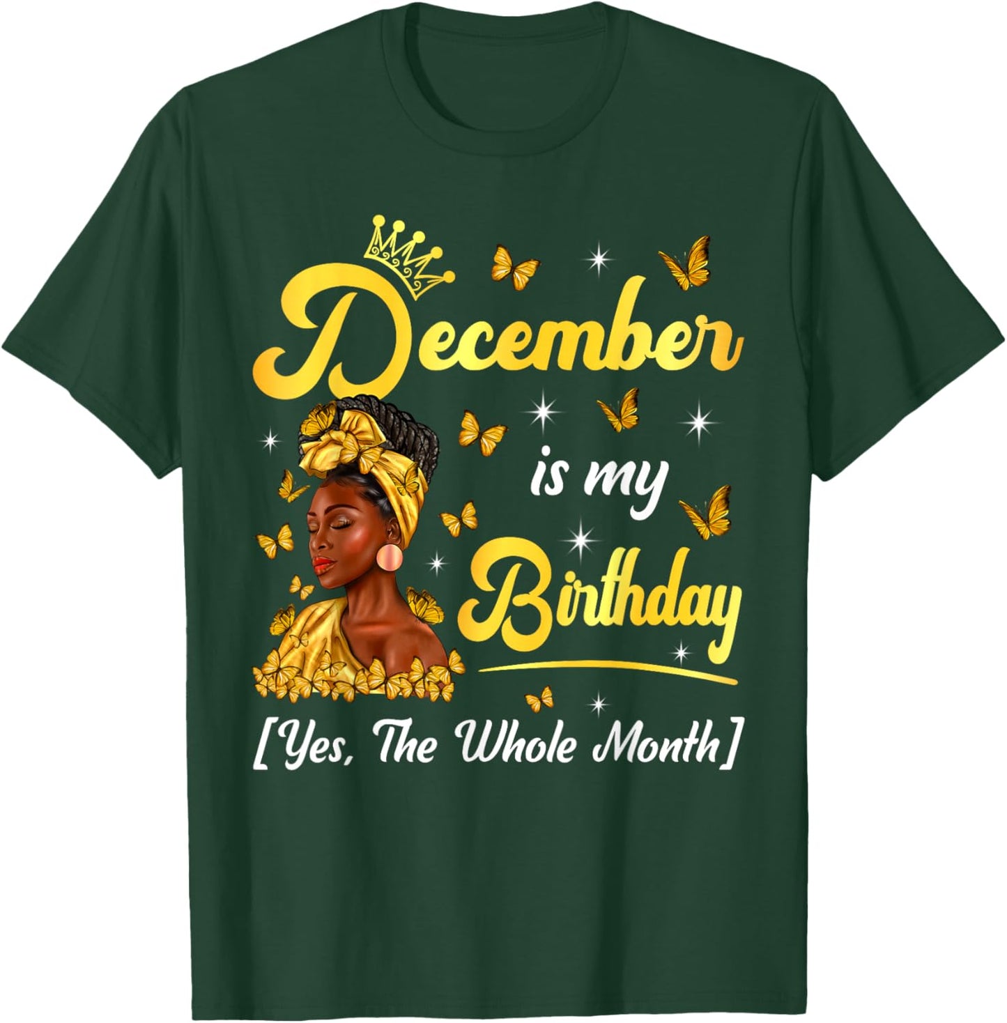 December Is My Birthday Afro Black Woman Birthday Queen T-Shirt - T-Shirt | Forest