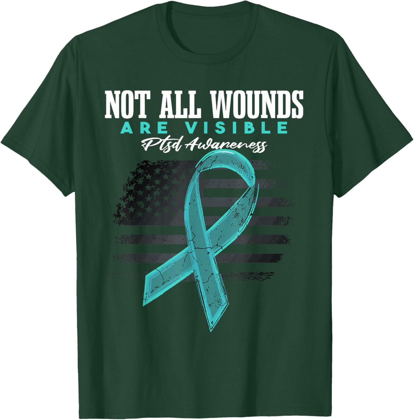 PTSD Not All Wounds Are Visible T-Shirt - T-Shirt | Forest