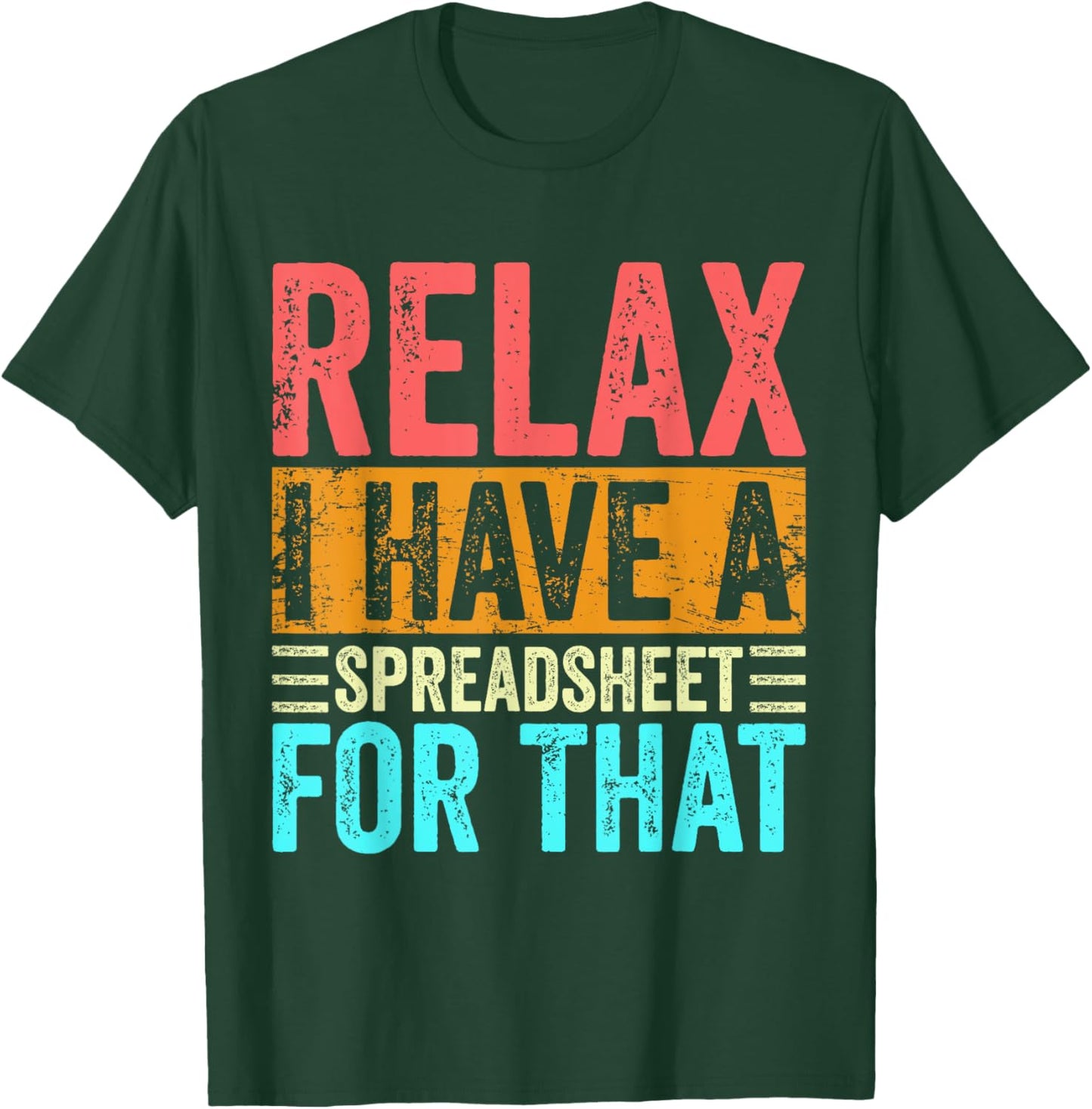 Relax I Have A Spreadsheet For That Funny Accountant Vintage T-Shirt - T-Shirt | Forest
