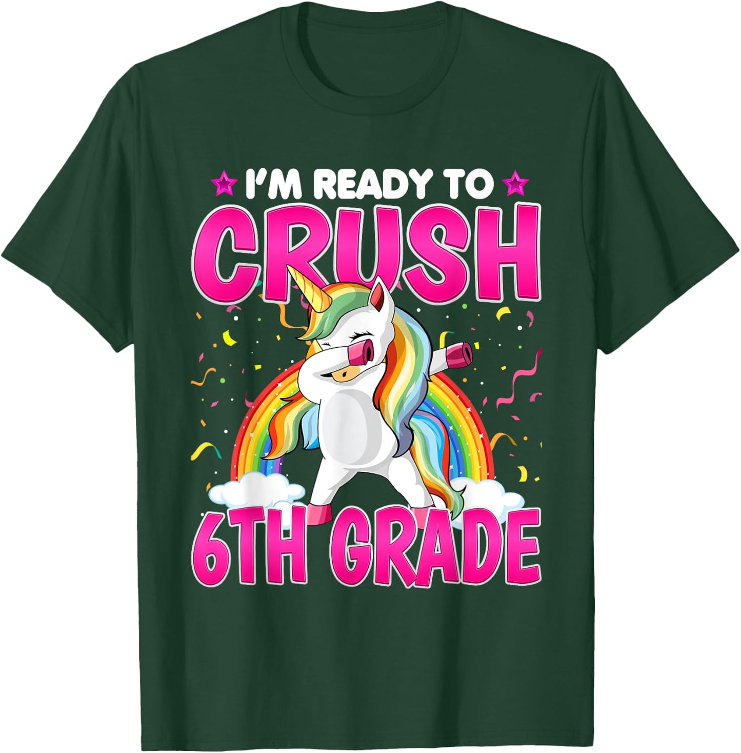 I'm Ready To Crush Six Grade - Dabbing Unicorn 6th Grade T-Shirt - T-Shirt | Forest