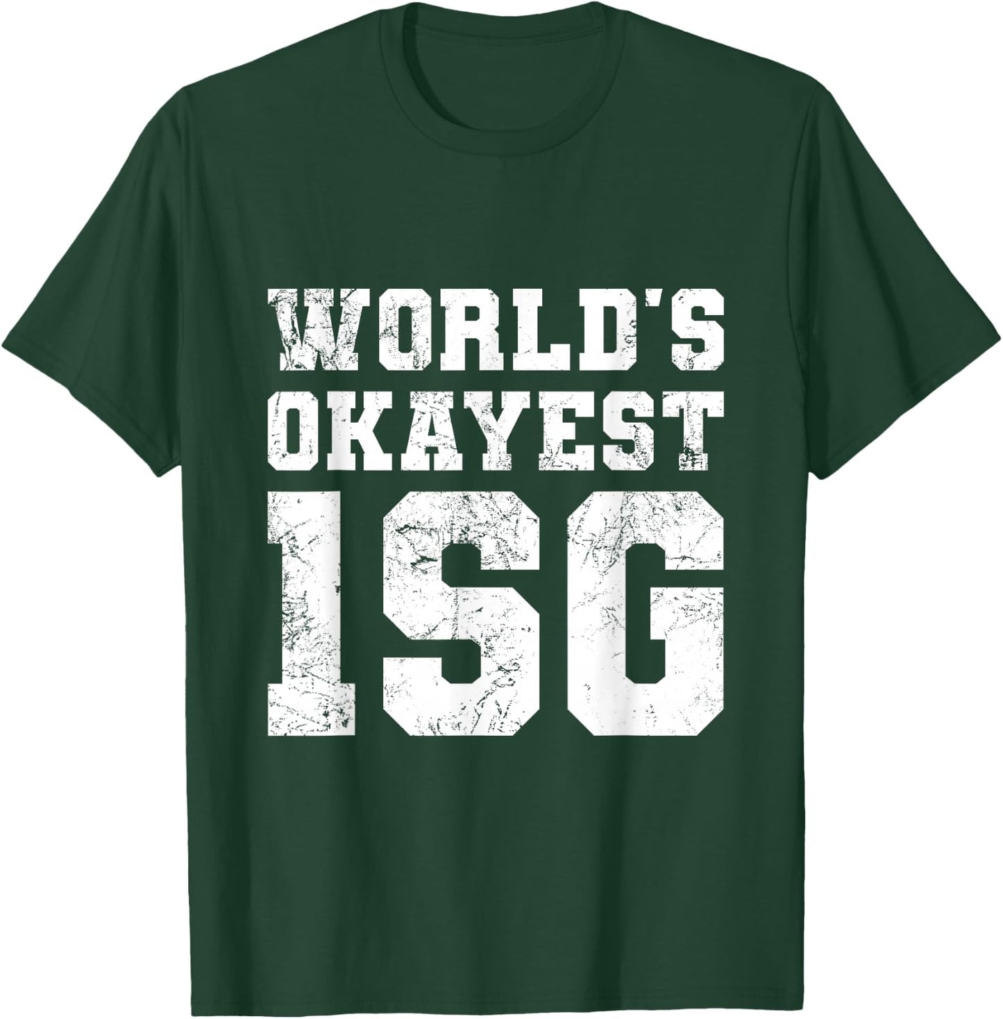 World's Okayest 1SG - First Sergeant, Army, Military, Funny T-Shirt - T-Shirt | Forest
