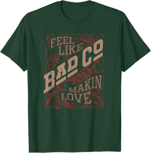 Bad Company Feel Like Makin' Love T-Shirt - T-Shirt | Forest