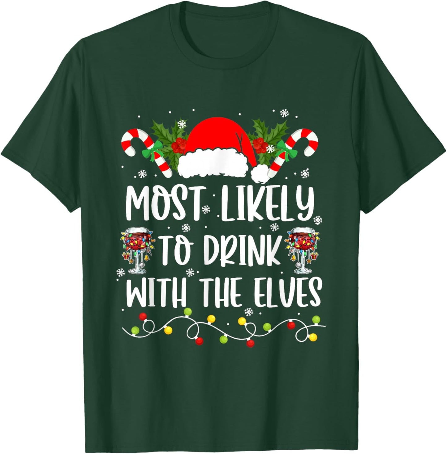 Funny Family Christmas Most Likely to Drink With The Elves T-Shirt - T-Shirt | Forest