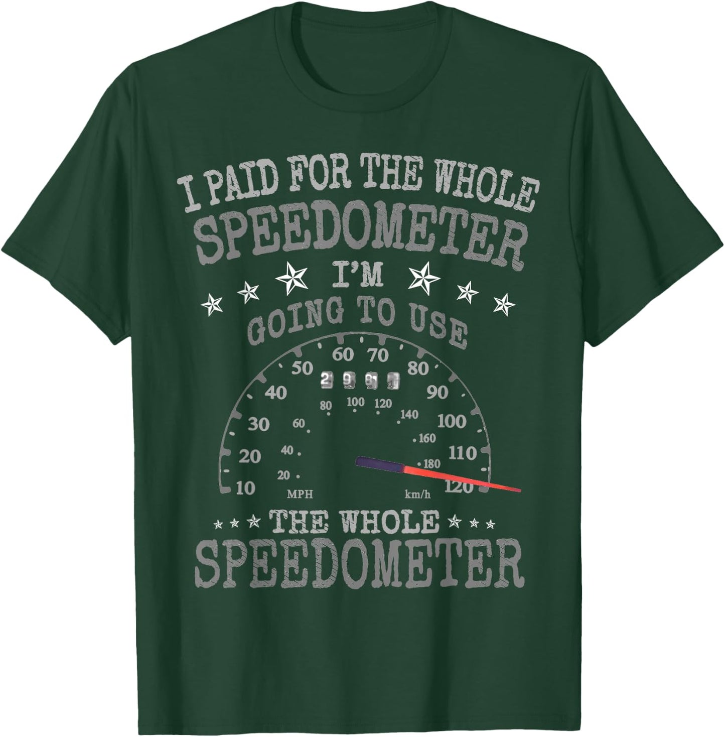 Racing Drivers I Paid for the Whole Speedometer T-Shirt - T-Shirt | Forest