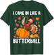 Came in Like A Butterball Funny Thanksgiving Men Women Kids T-Shirt - T-Shirt | Forest