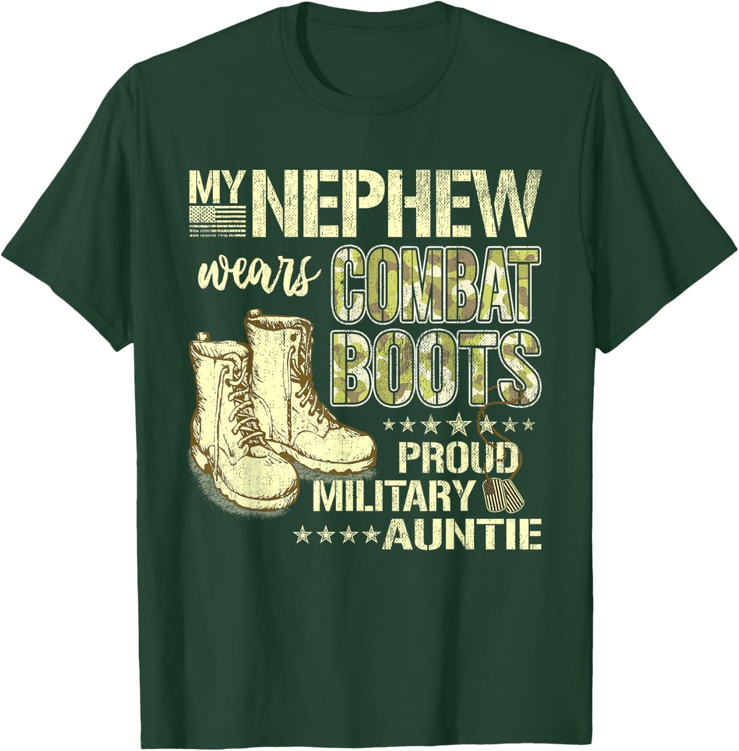 My Nephew Wears Combat Boots Dog Tags Proud Military Auntie Men Women T-Shirt - T-Shirt | Forest
