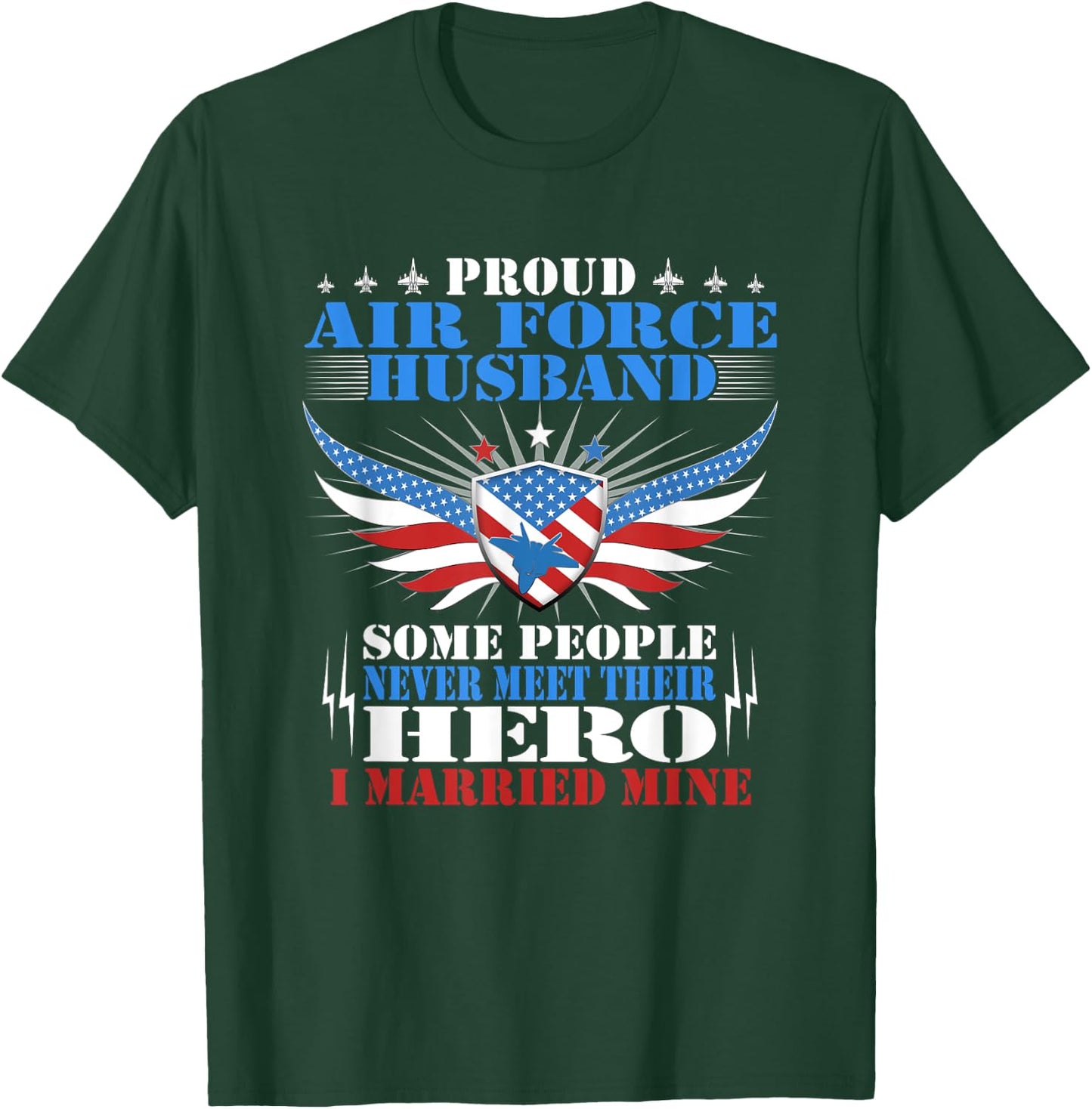 Proud Air Force Husband - I Married Mine - Military Spouse T-Shirt - T-Shirt | Forest