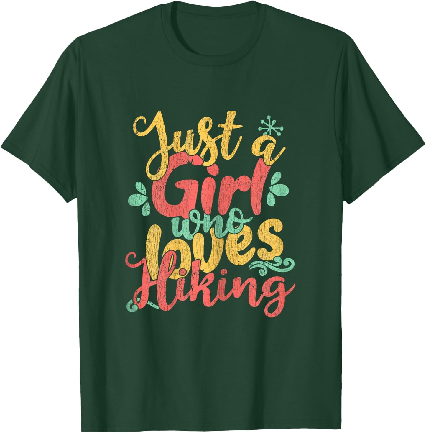 Just A Girl Who Loves Hiking Gift T-Shirt - T-Shirt | Forest