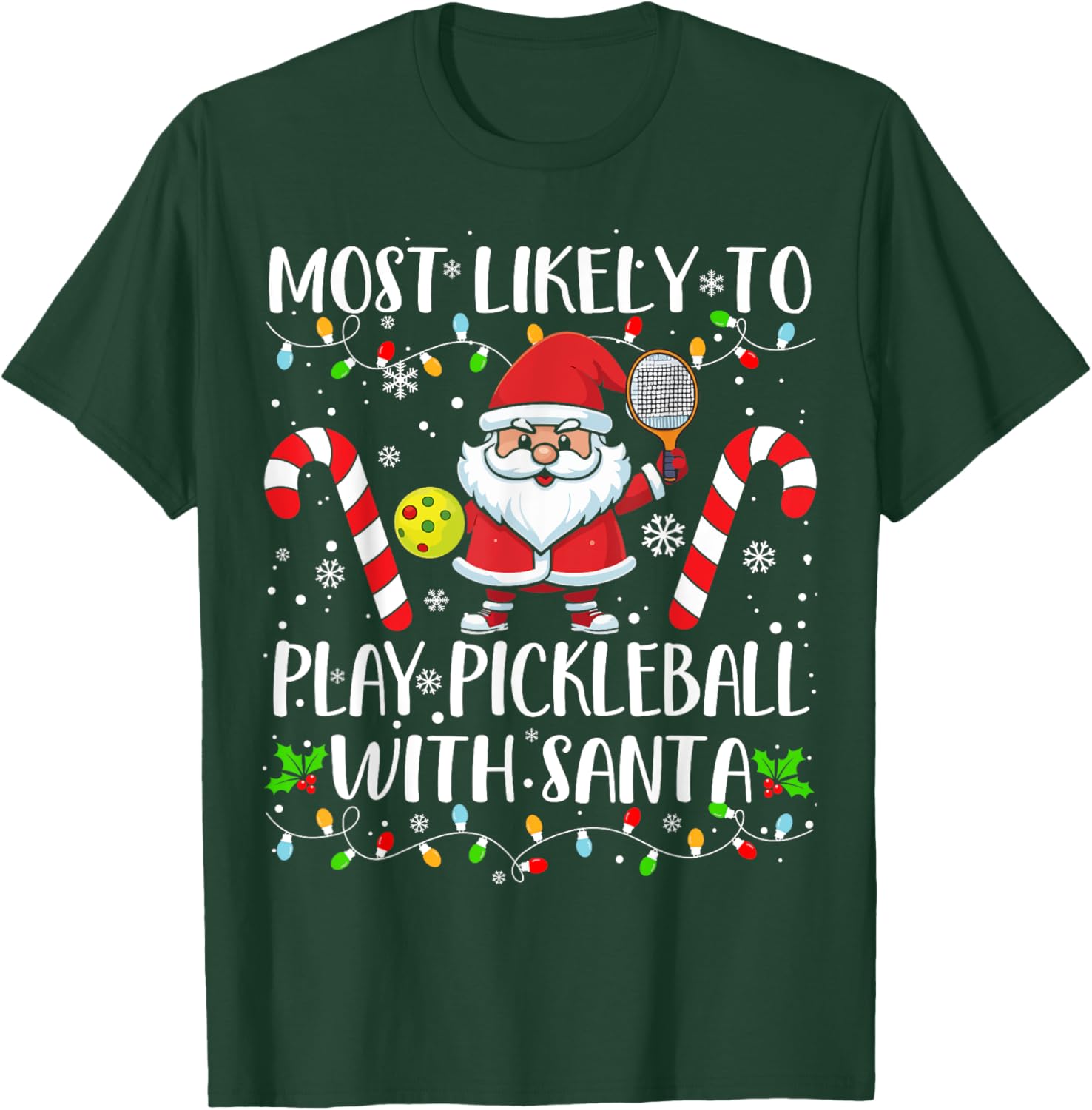 Most Likely To Play Pickleball With Santa Christmas Funny T-Shirt - T-Shirt | Forest