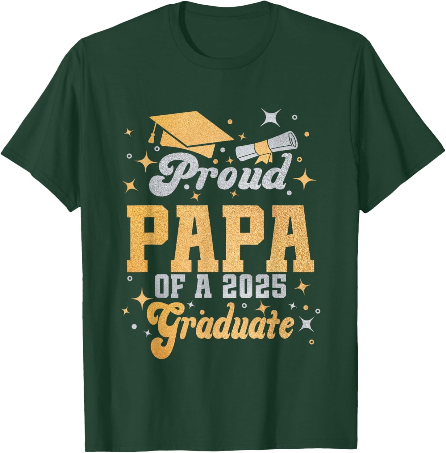 Proud Papa Of A Class Of 2025 Graduate Papa Senior 2025 T-Shirt - T-Shirt | Forest