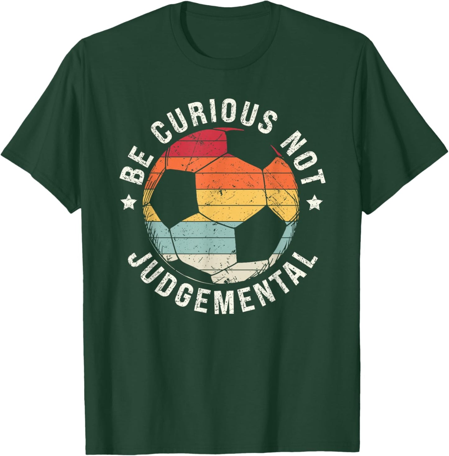 Be Curious Not Judgemental Vintage Retro Soccer Ball Player T-Shirt - T-Shirt | Forest